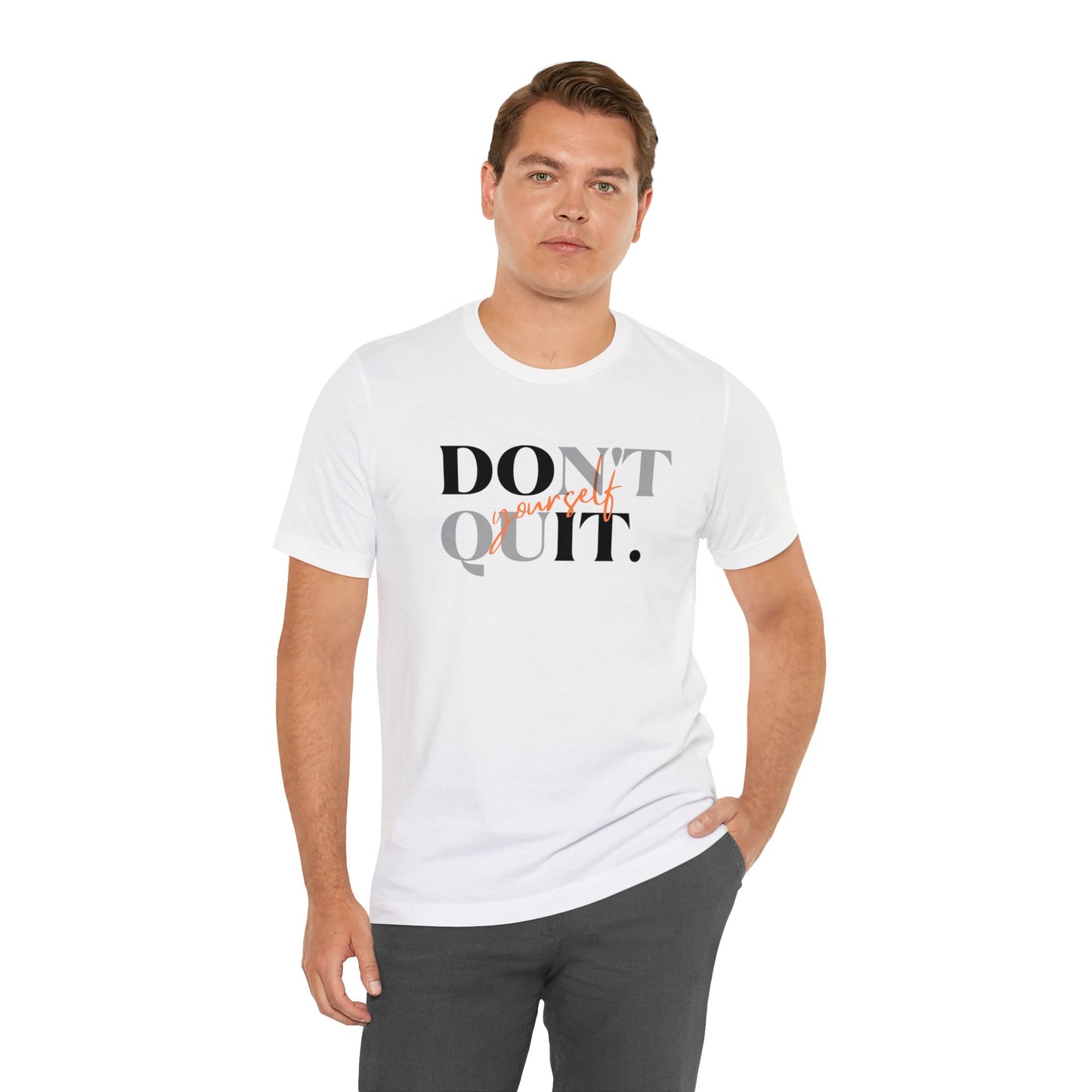 DON'T QUIT Unisex Jersey Short Sleeve Tee