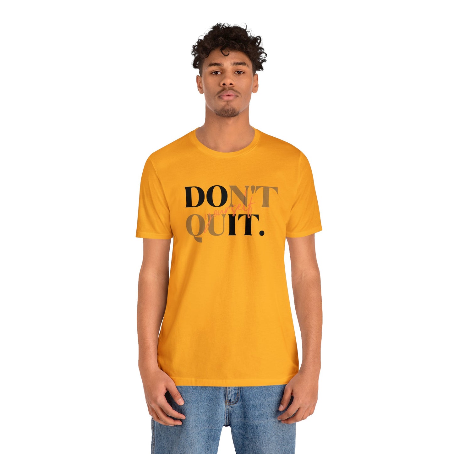 DON'T QUIT Unisex Jersey Short Sleeve Tee