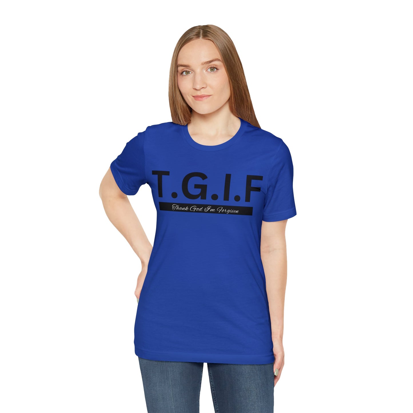 T.G.I.F - THANK GOD I'M FORGIVEN Unisex Jersey Short Sleeve Tee