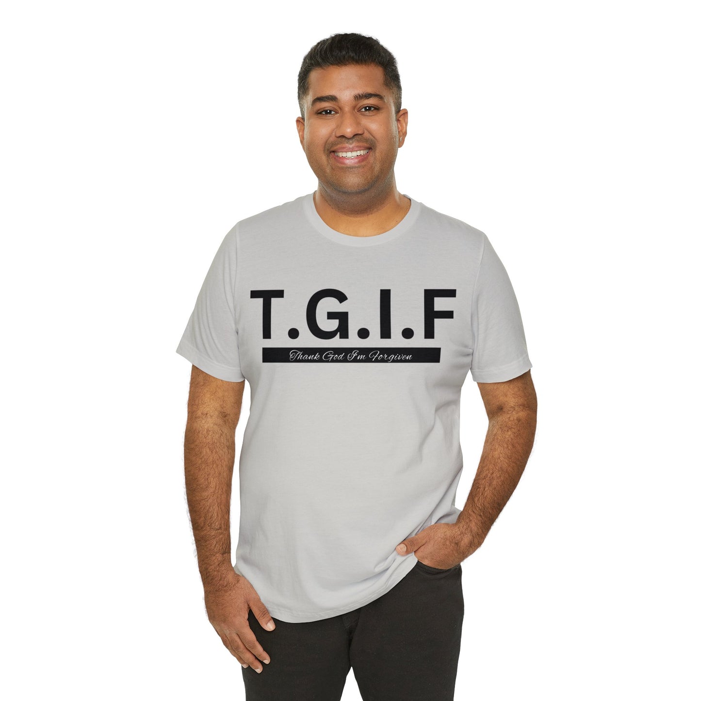 T.G.I.F - THANK GOD I'M FORGIVEN Unisex Jersey Short Sleeve Tee