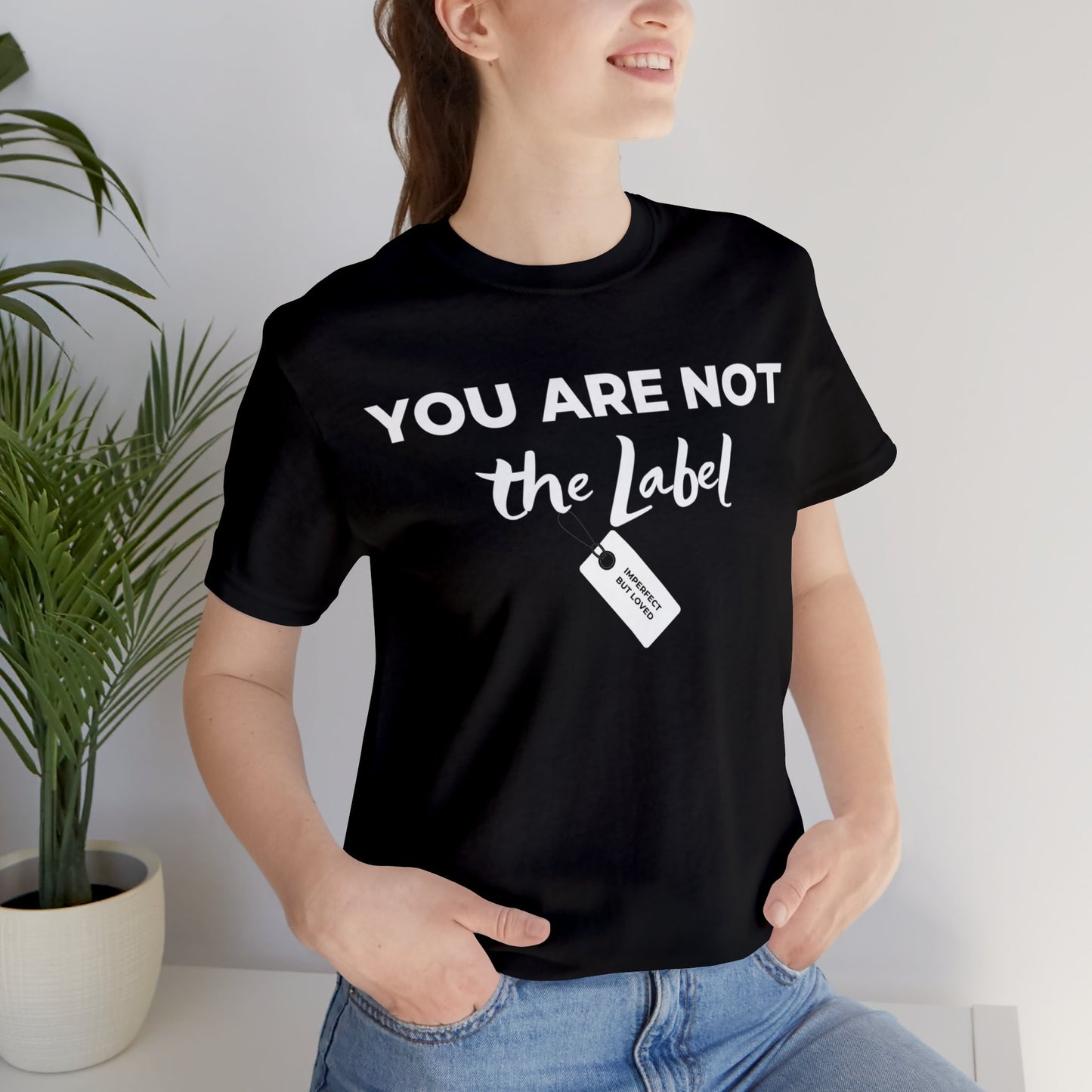 YOU ARE NOT THE LABEL Unisex Jersey Short Sleeve Tee