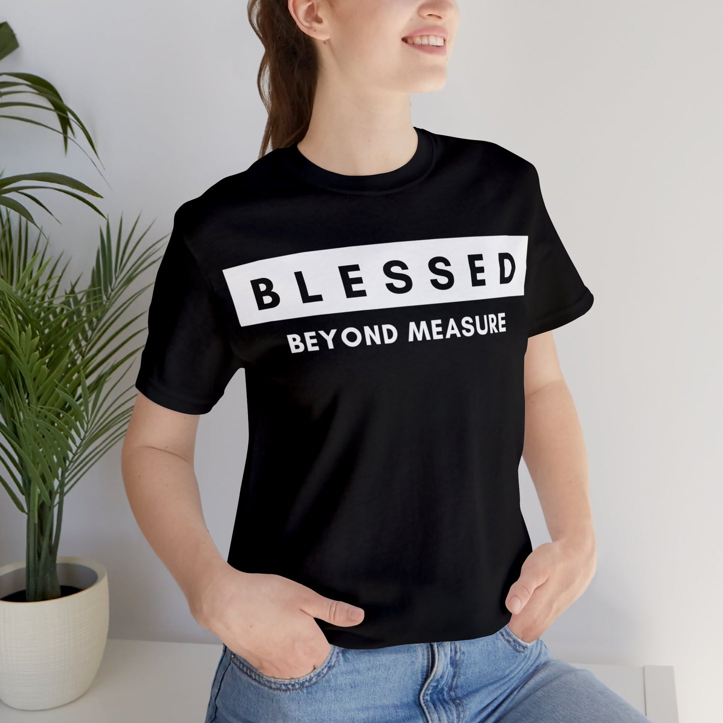 BLESSED BEYOND MEASURE Unisex Jersey Short Sleeve Tee