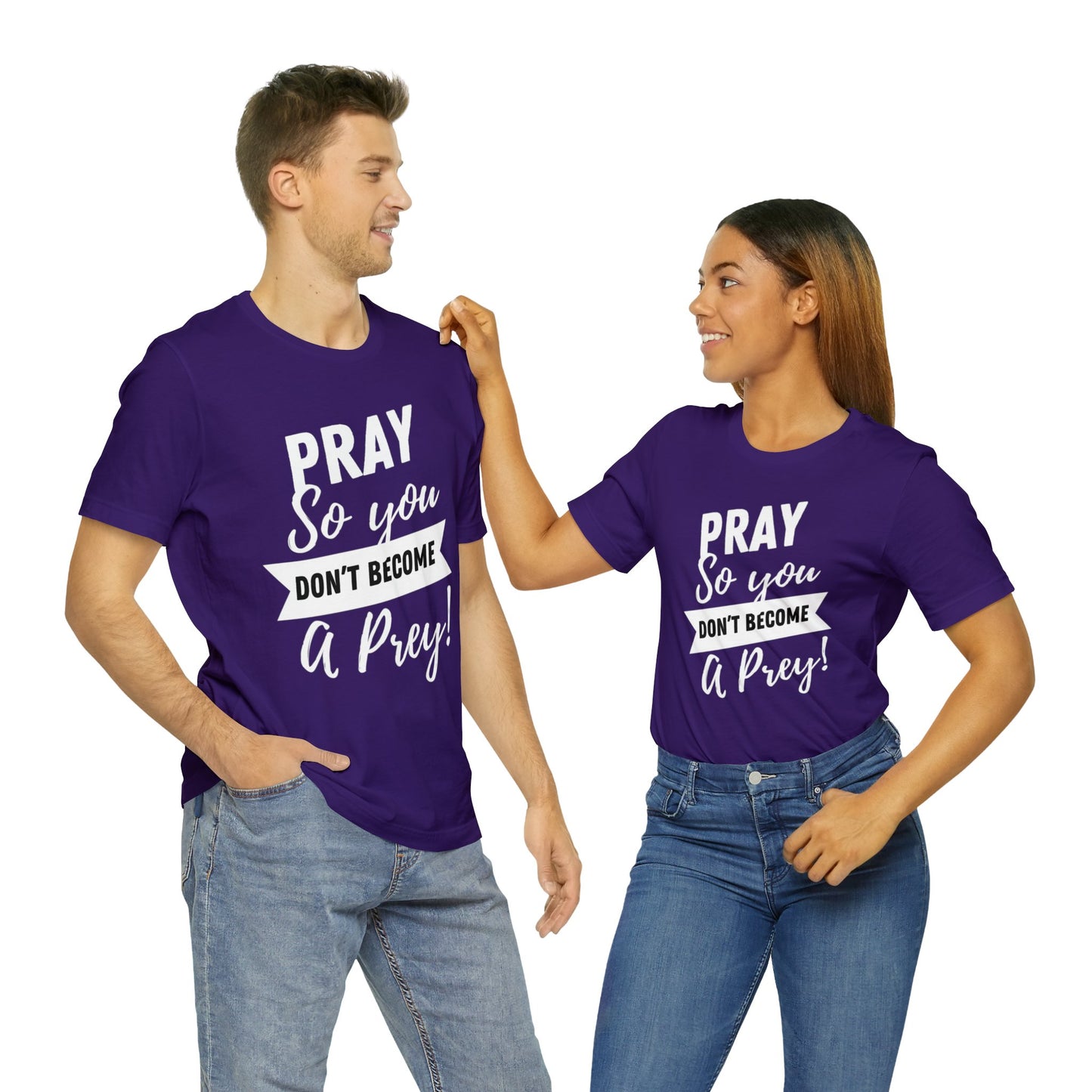 PRAY SO YOU DON'T BECOME A PREY Unisex Jersey Short Sleeve Tee