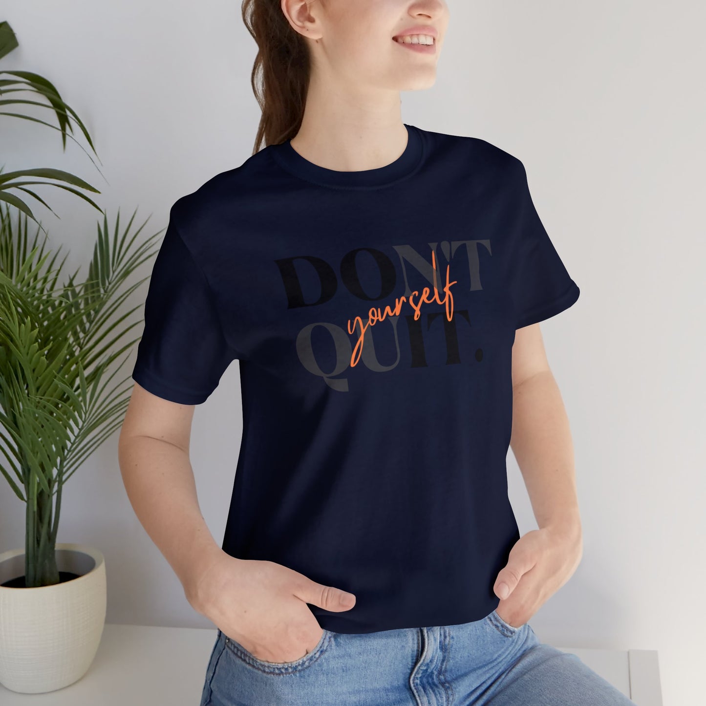 DON'T QUIT Unisex Jersey Short Sleeve Tee