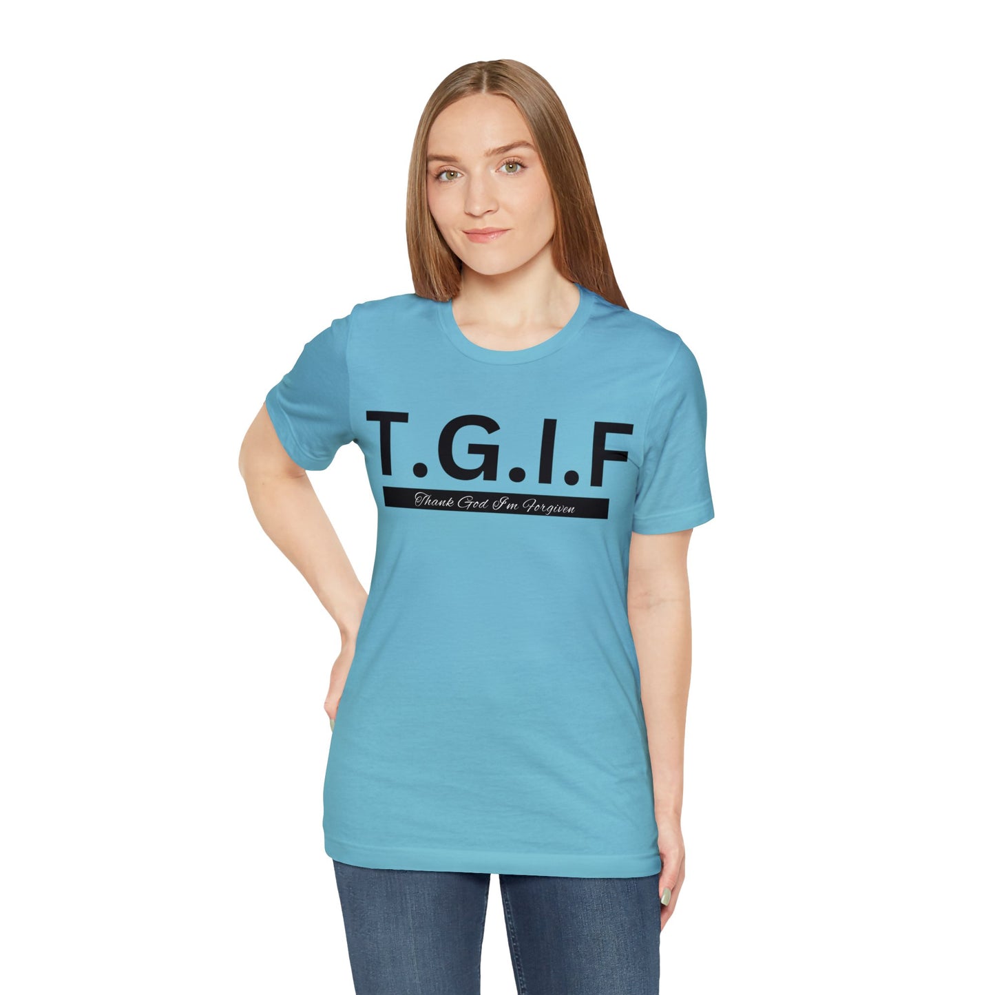 T.G.I.F - THANK GOD I'M FORGIVEN Unisex Jersey Short Sleeve Tee