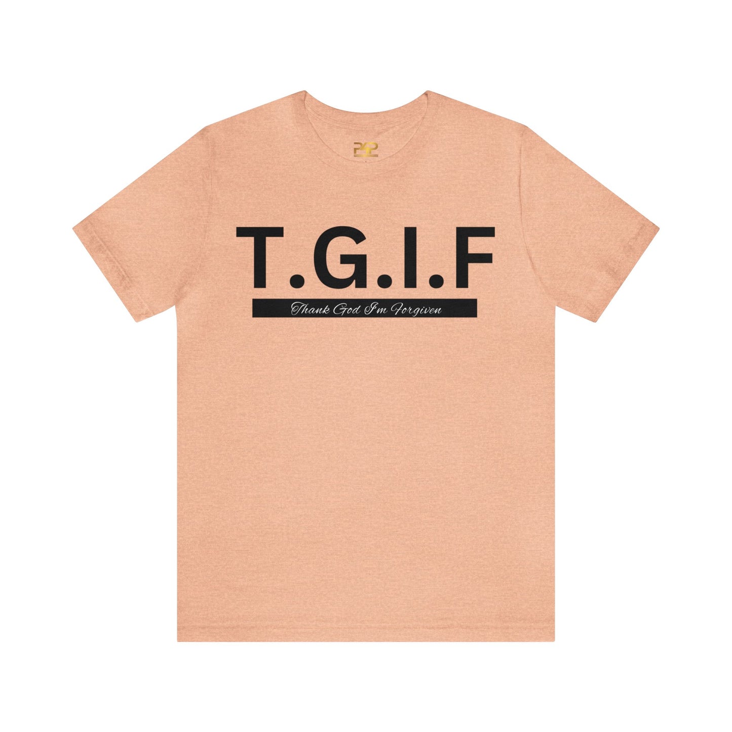 T.G.I.F - THANK GOD I'M FORGIVEN Unisex Jersey Short Sleeve Tee