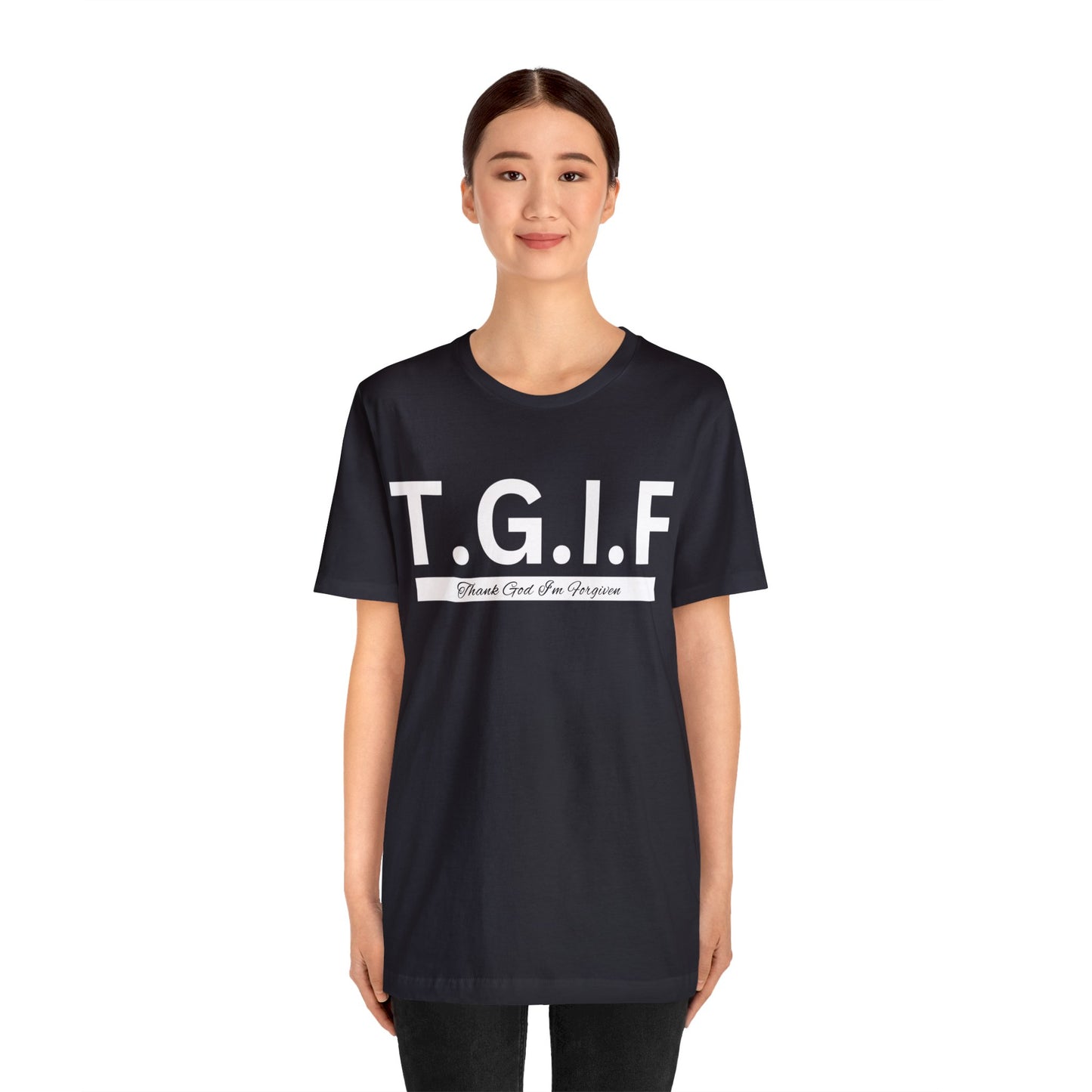 T.G.I.F THANK GOD I'M FORGIVEN Unisex Jersey Short Sleeve Tee