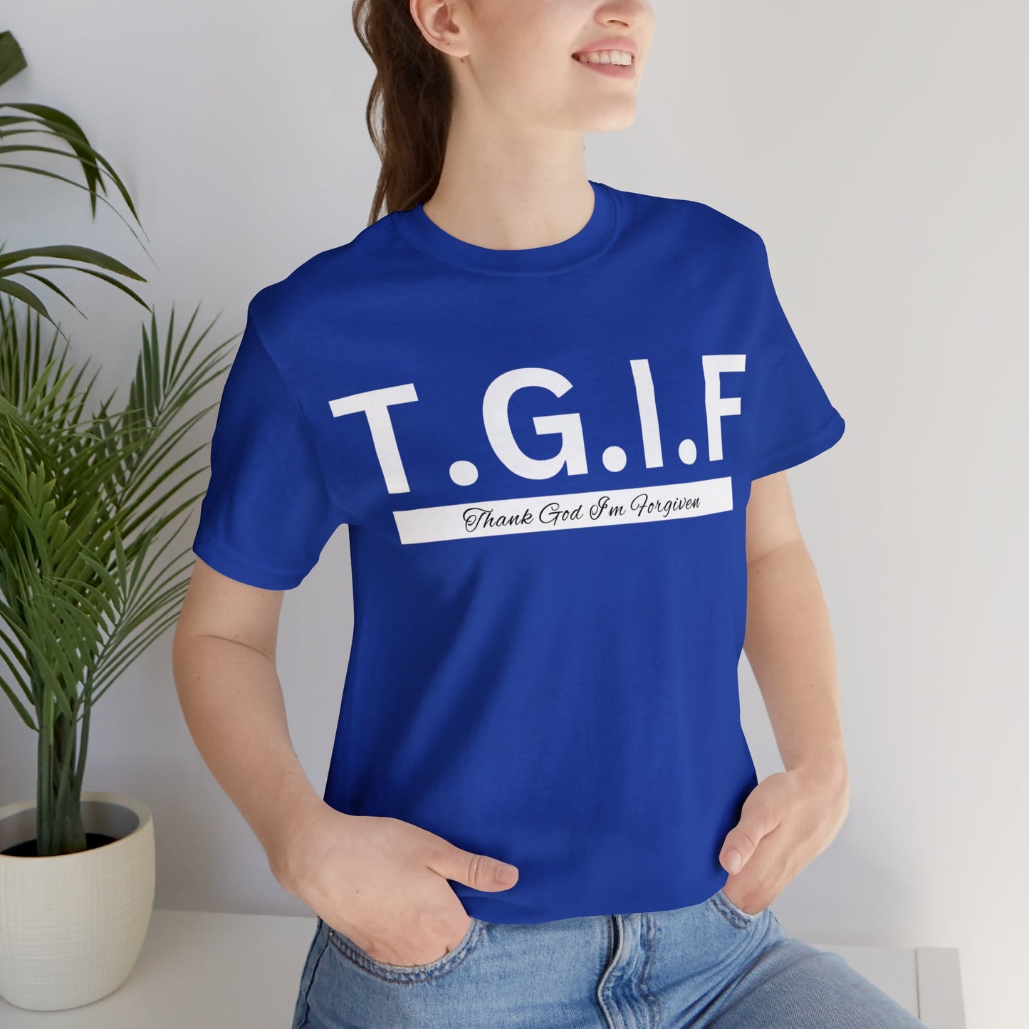 T.G.I.F THANK GOD I'M FORGIVEN Unisex Jersey Short Sleeve Tee