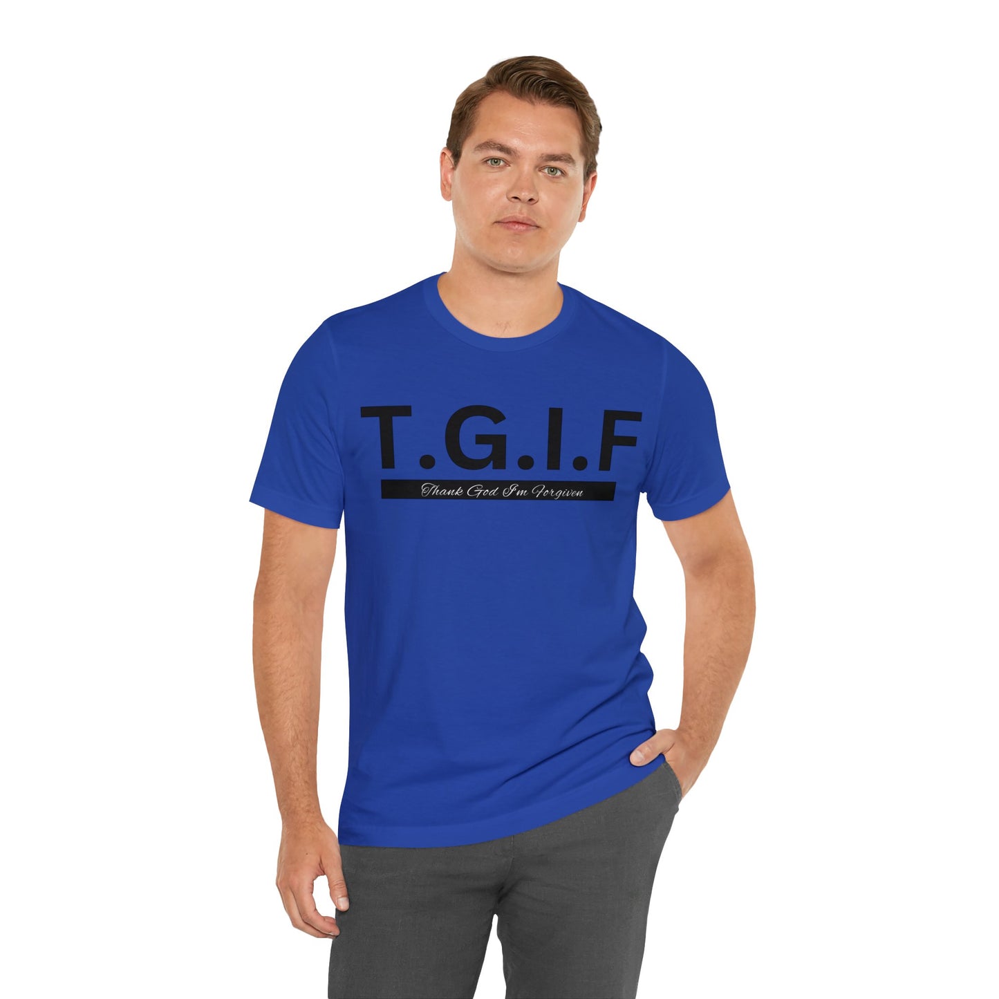 T.G.I.F - THANK GOD I'M FORGIVEN Unisex Jersey Short Sleeve Tee