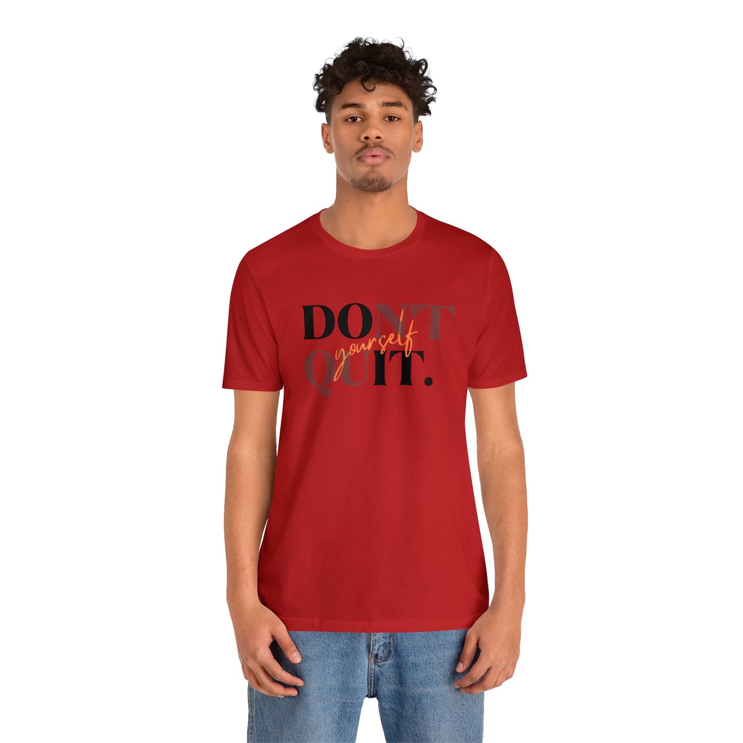DON'T QUIT Unisex Jersey Short Sleeve Tee