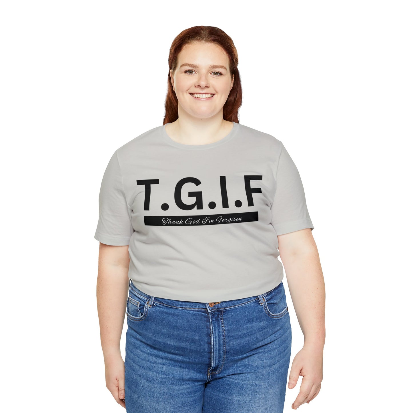 T.G.I.F - THANK GOD I'M FORGIVEN Unisex Jersey Short Sleeve Tee