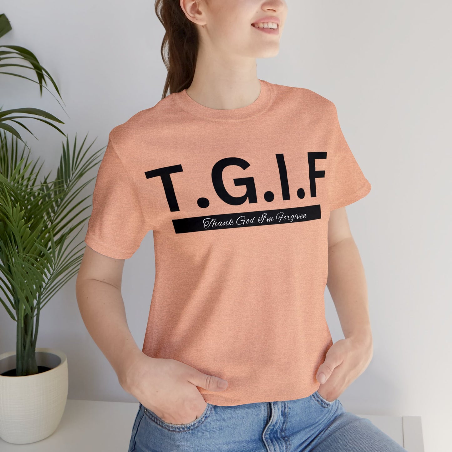 T.G.I.F - THANK GOD I'M FORGIVEN Unisex Jersey Short Sleeve Tee