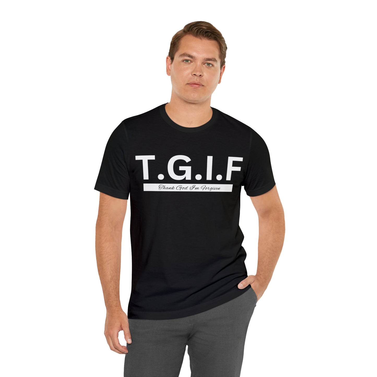 T.G.I.F THANK GOD I'M FORGIVEN Unisex Jersey Short Sleeve Tee