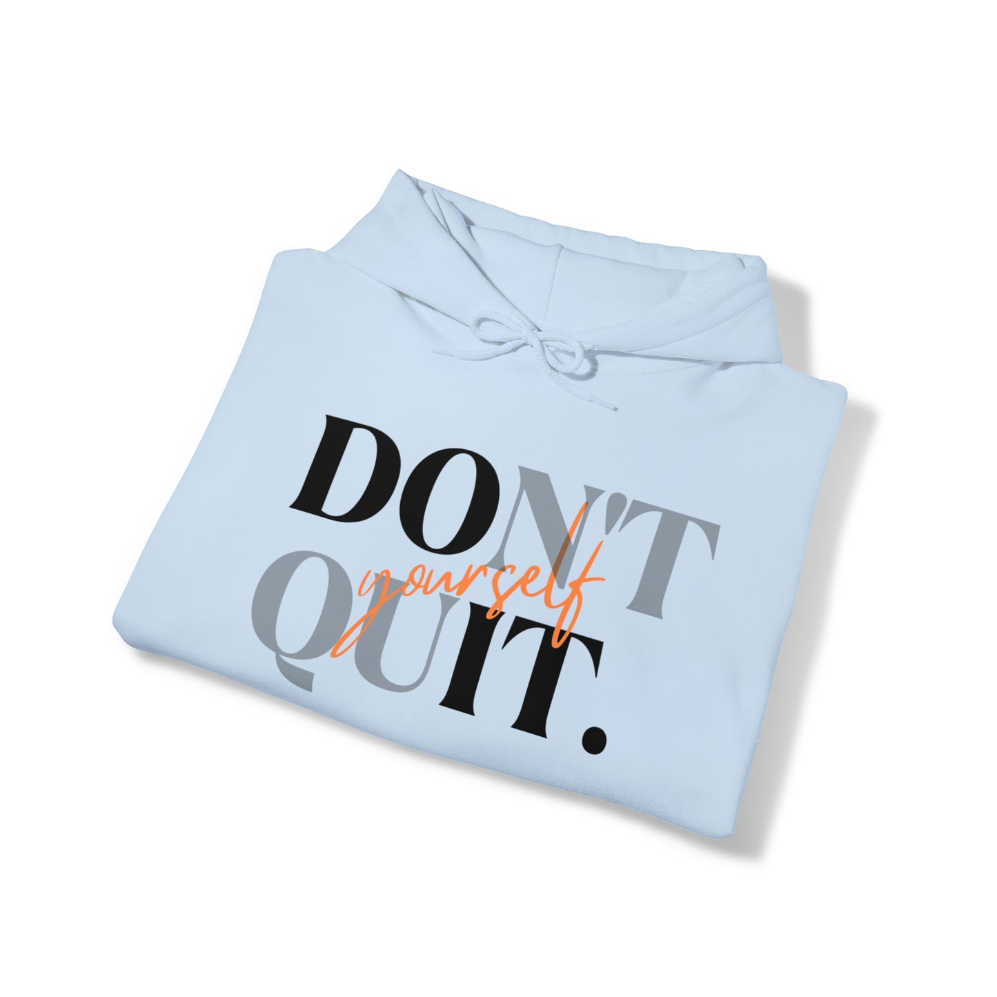 DON'T QUIT Unisex Heavy Blend™ Hooded Sweatshirt