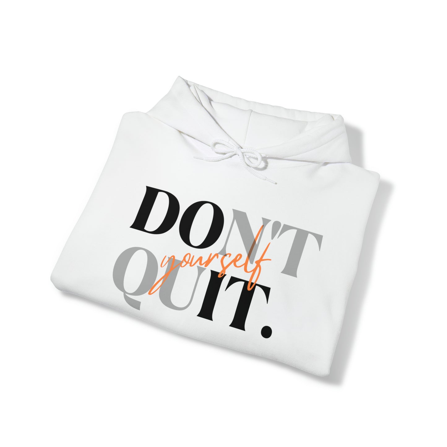 DON'T QUIT Unisex Heavy Blend™ Hooded Sweatshirt