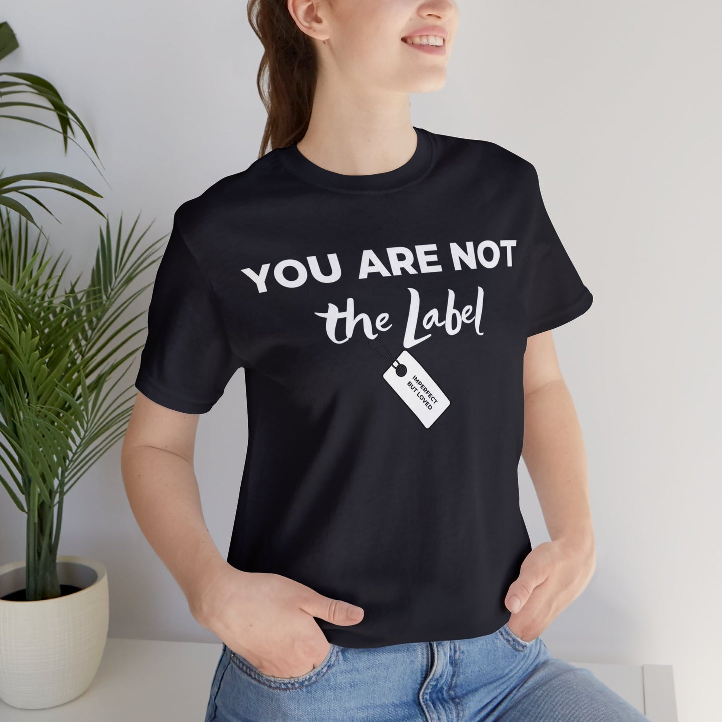 YOU ARE NOT THE LABEL Unisex Jersey Short Sleeve Tee