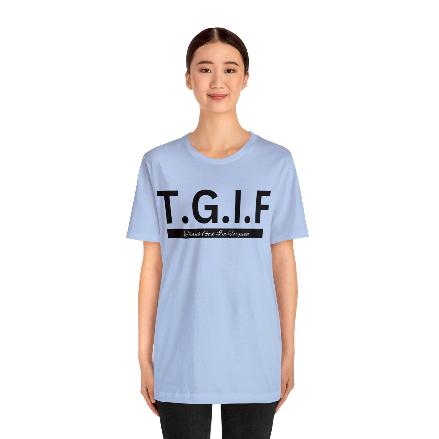 T.G.I.F - THANK GOD I'M FORGIVEN Unisex Jersey Short Sleeve Tee