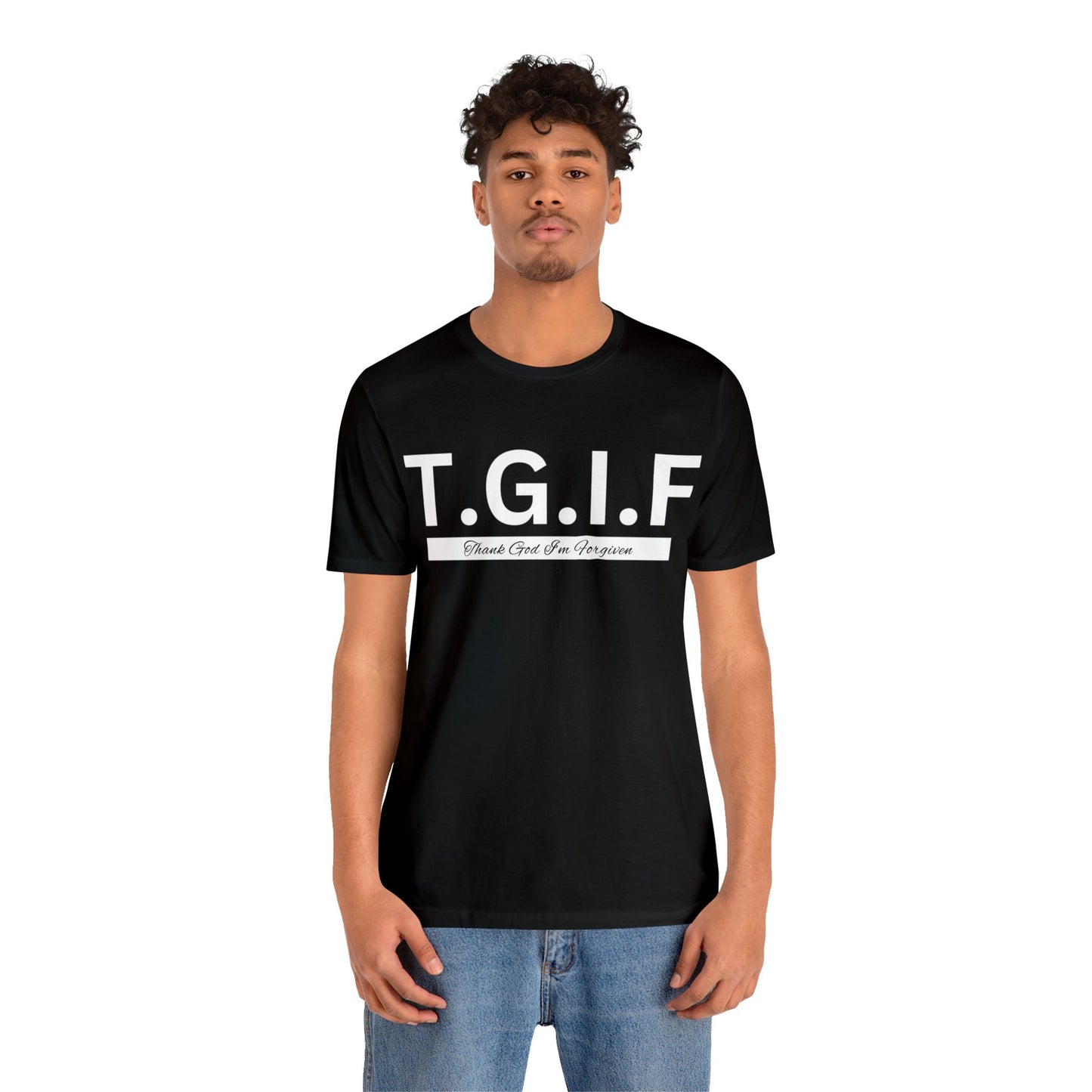 T.G.I.F THANK GOD I'M FORGIVEN Unisex Jersey Short Sleeve Tee