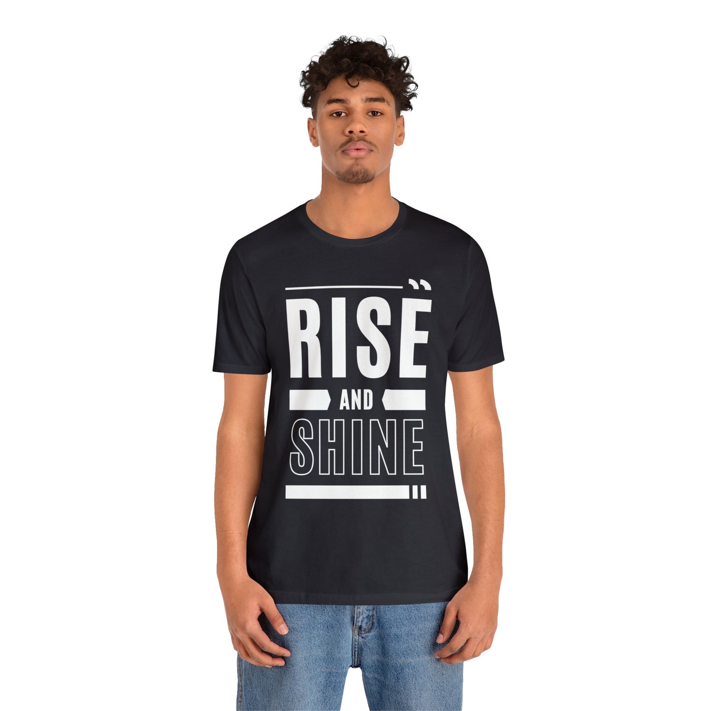 RISE AND SHINE Unisex Jersey Short Sleeve Tee