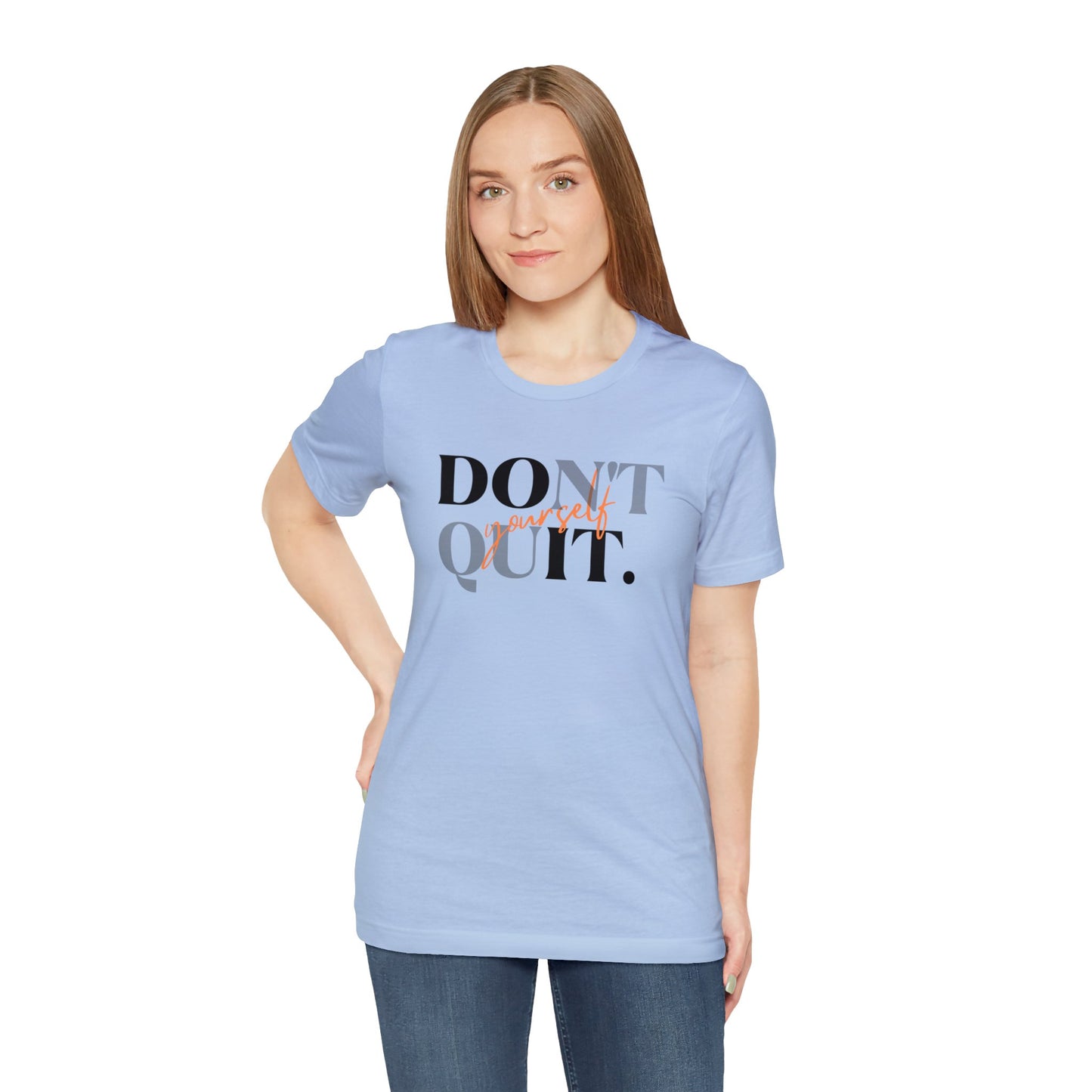 DON'T QUIT Unisex Jersey Short Sleeve Tee