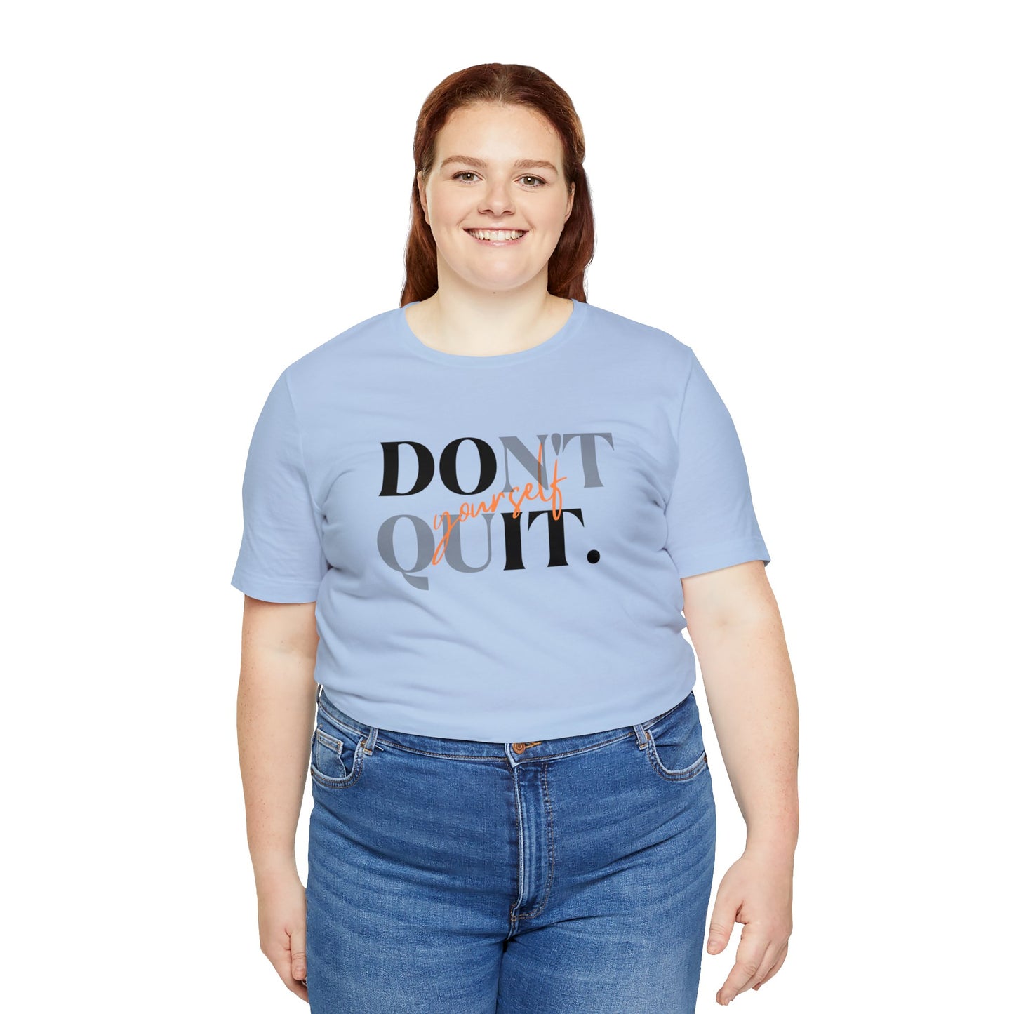 DON'T QUIT Unisex Jersey Short Sleeve Tee