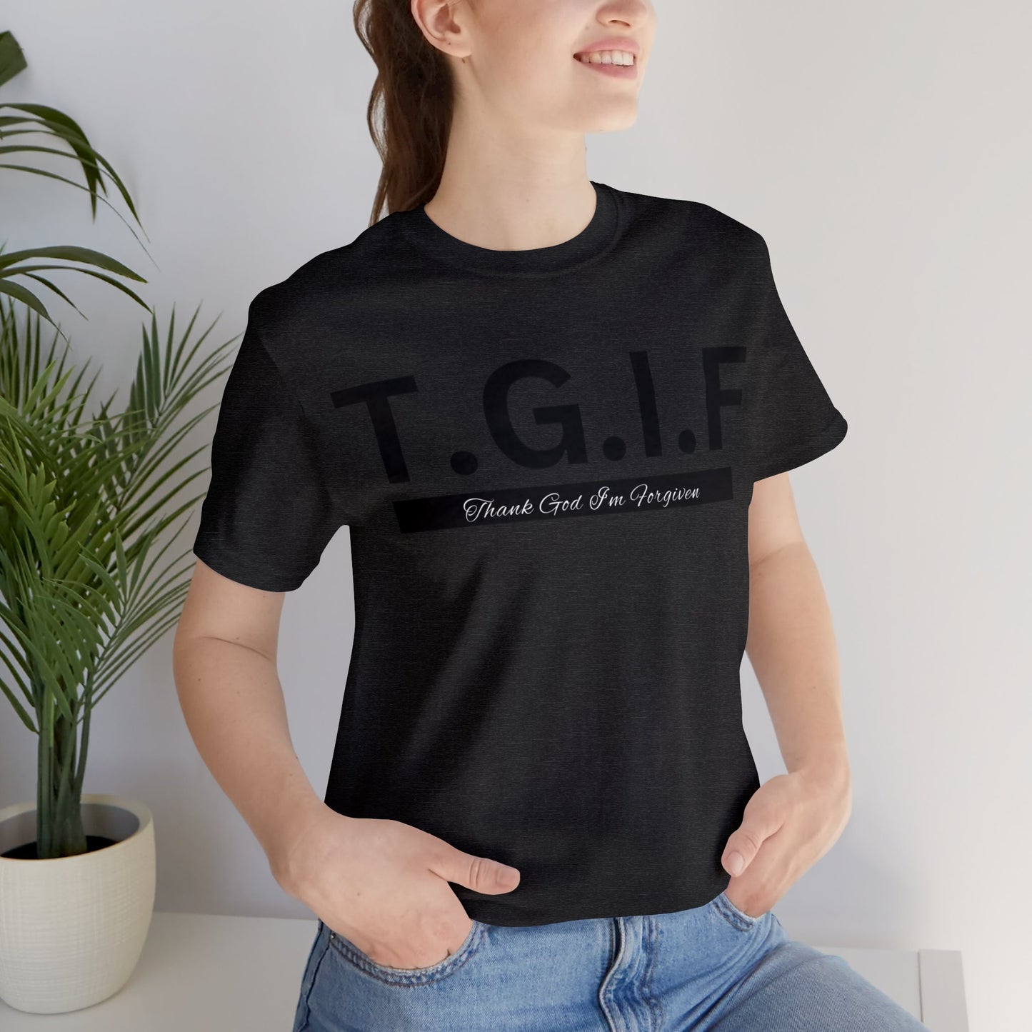 T.G.I.F - THANK GOD I'M FORGIVEN Unisex Jersey Short Sleeve Tee