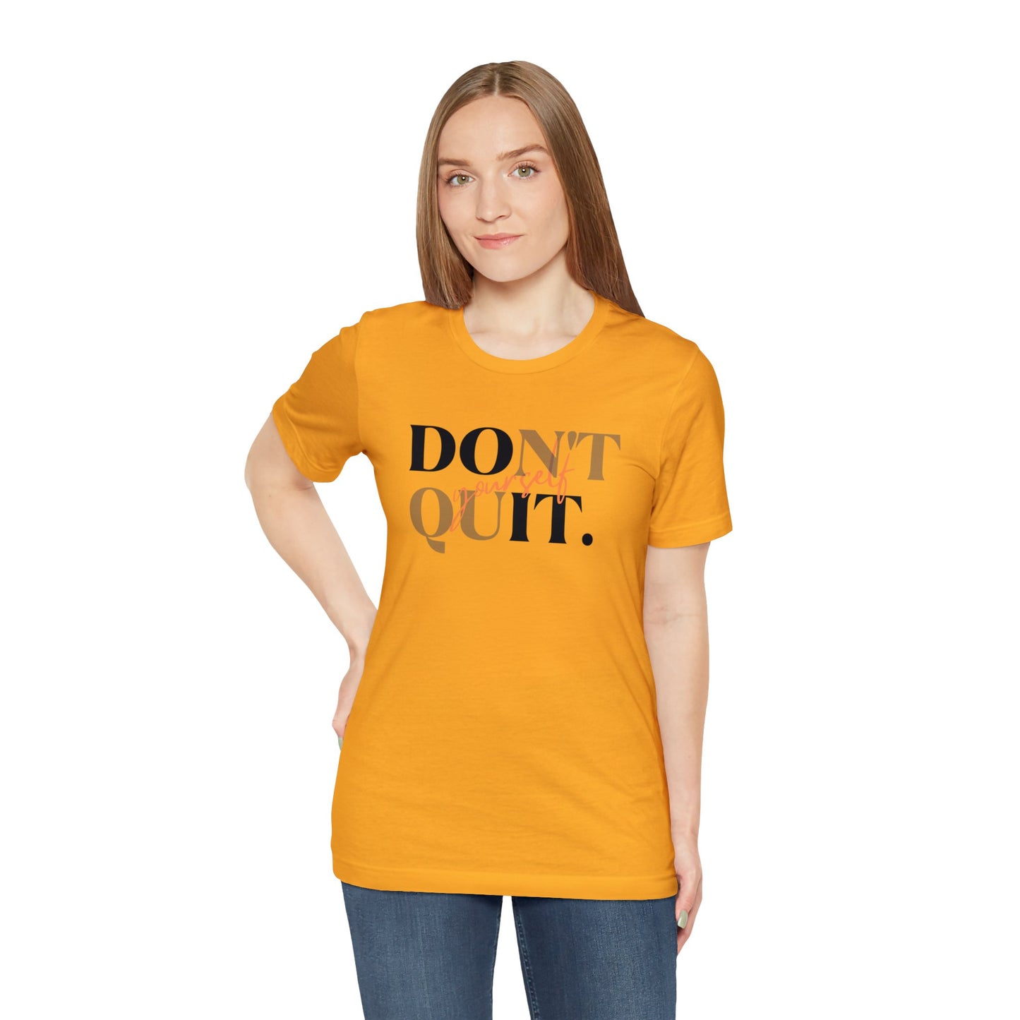 DON'T QUIT Unisex Jersey Short Sleeve Tee