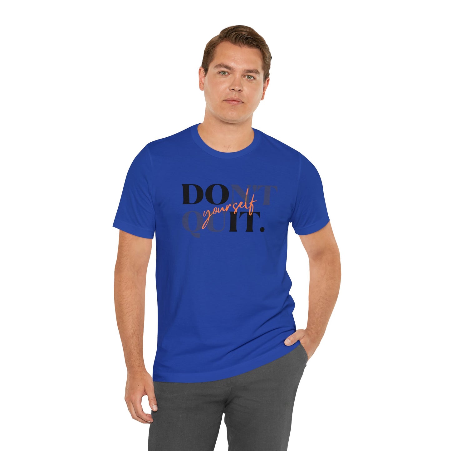 DON'T QUIT Unisex Jersey Short Sleeve Tee