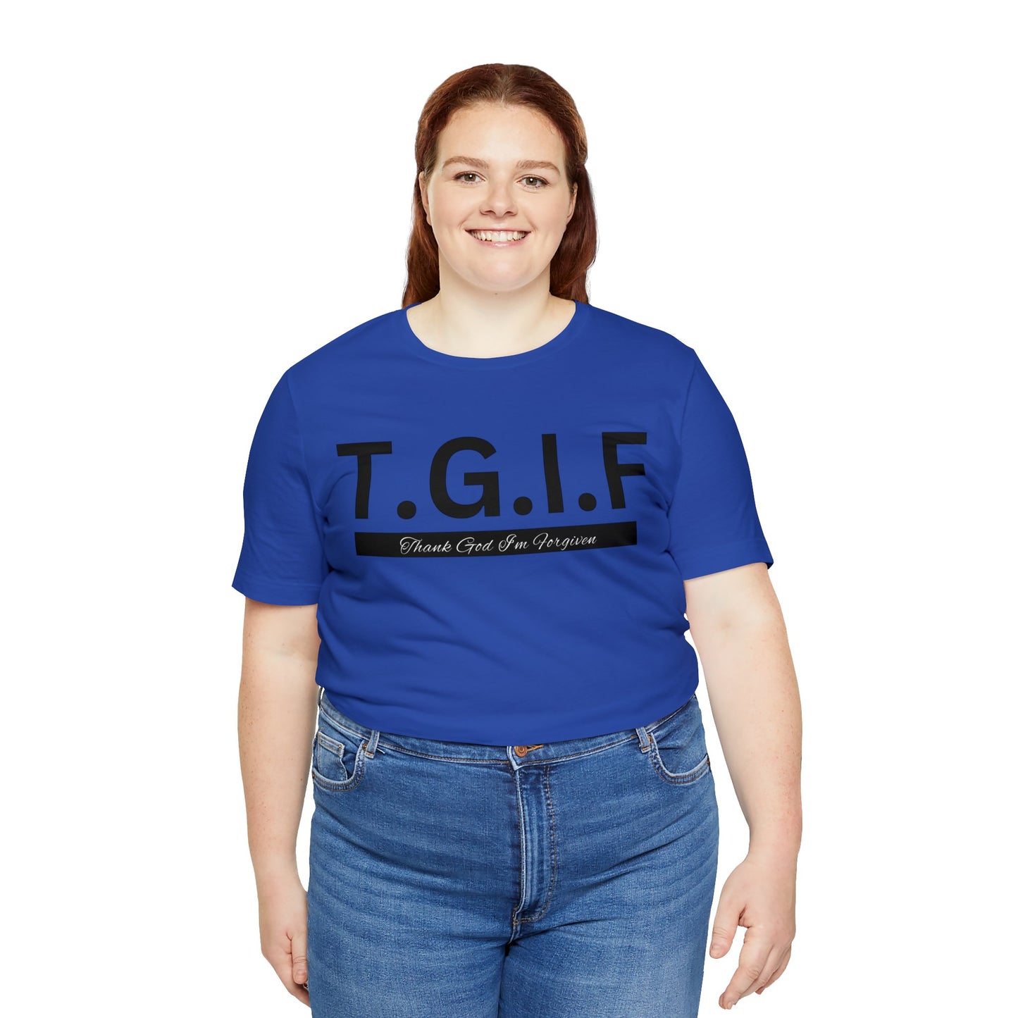 T.G.I.F - THANK GOD I'M FORGIVEN Unisex Jersey Short Sleeve Tee