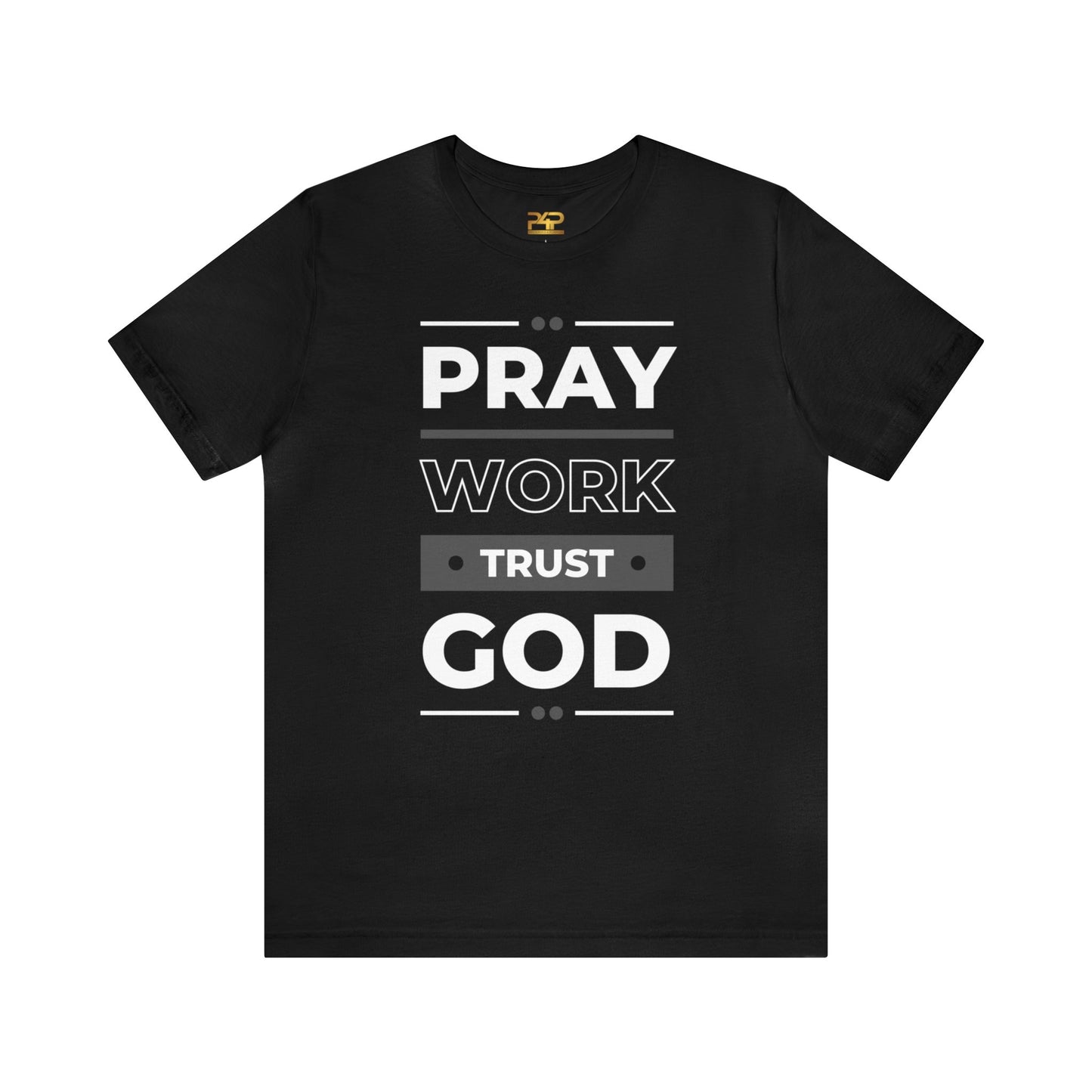 PRAY WORK TRUST GOD Unisex Jersey Short Sleeve Tee