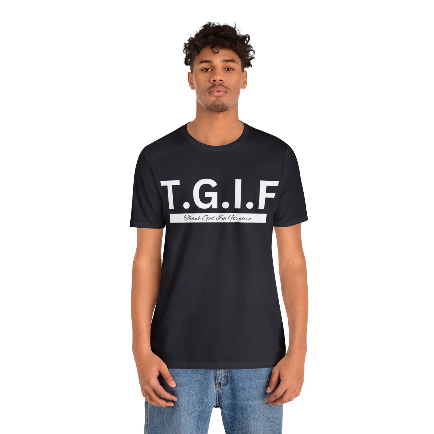 T.G.I.F THANK GOD I'M FORGIVEN Unisex Jersey Short Sleeve Tee