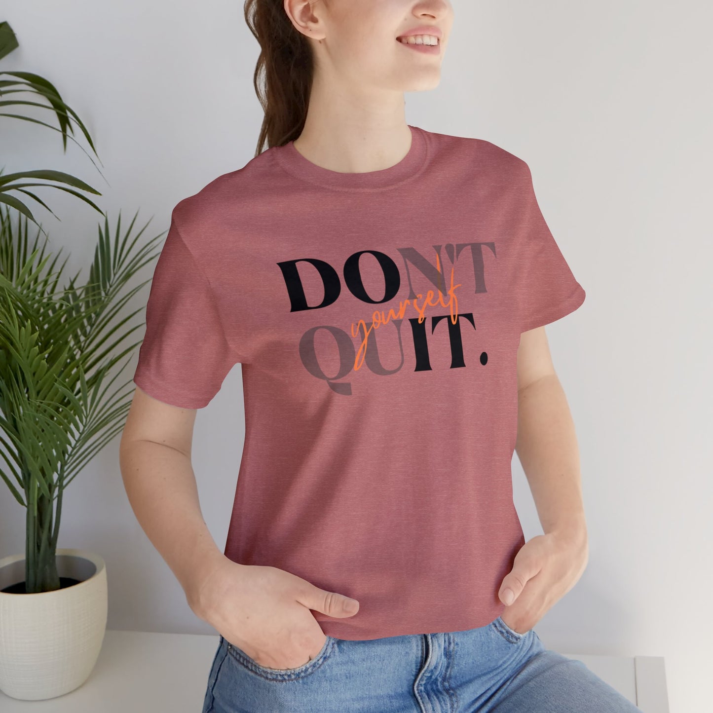 DON'T QUIT Unisex Jersey Short Sleeve Tee