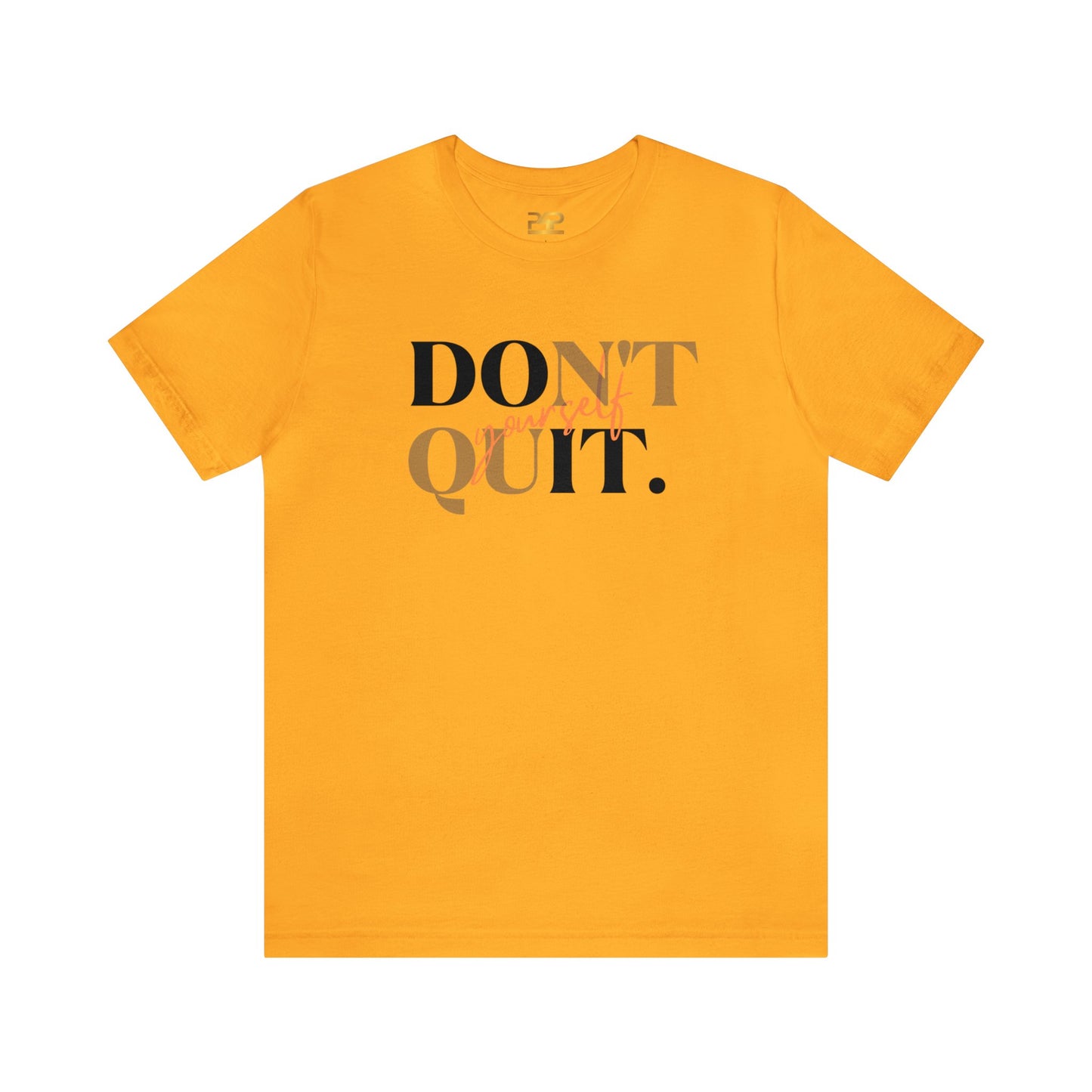 DON'T QUIT Unisex Jersey Short Sleeve Tee
