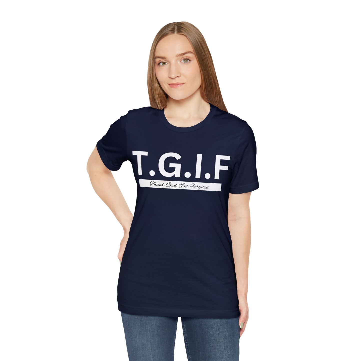 T.G.I.F THANK GOD I'M FORGIVEN Unisex Jersey Short Sleeve Tee