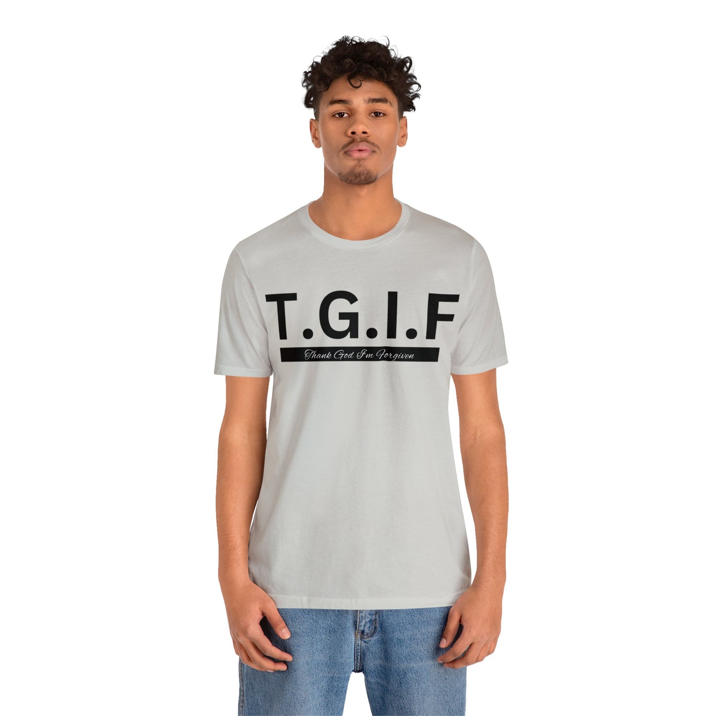 T.G.I.F - THANK GOD I'M FORGIVEN Unisex Jersey Short Sleeve Tee