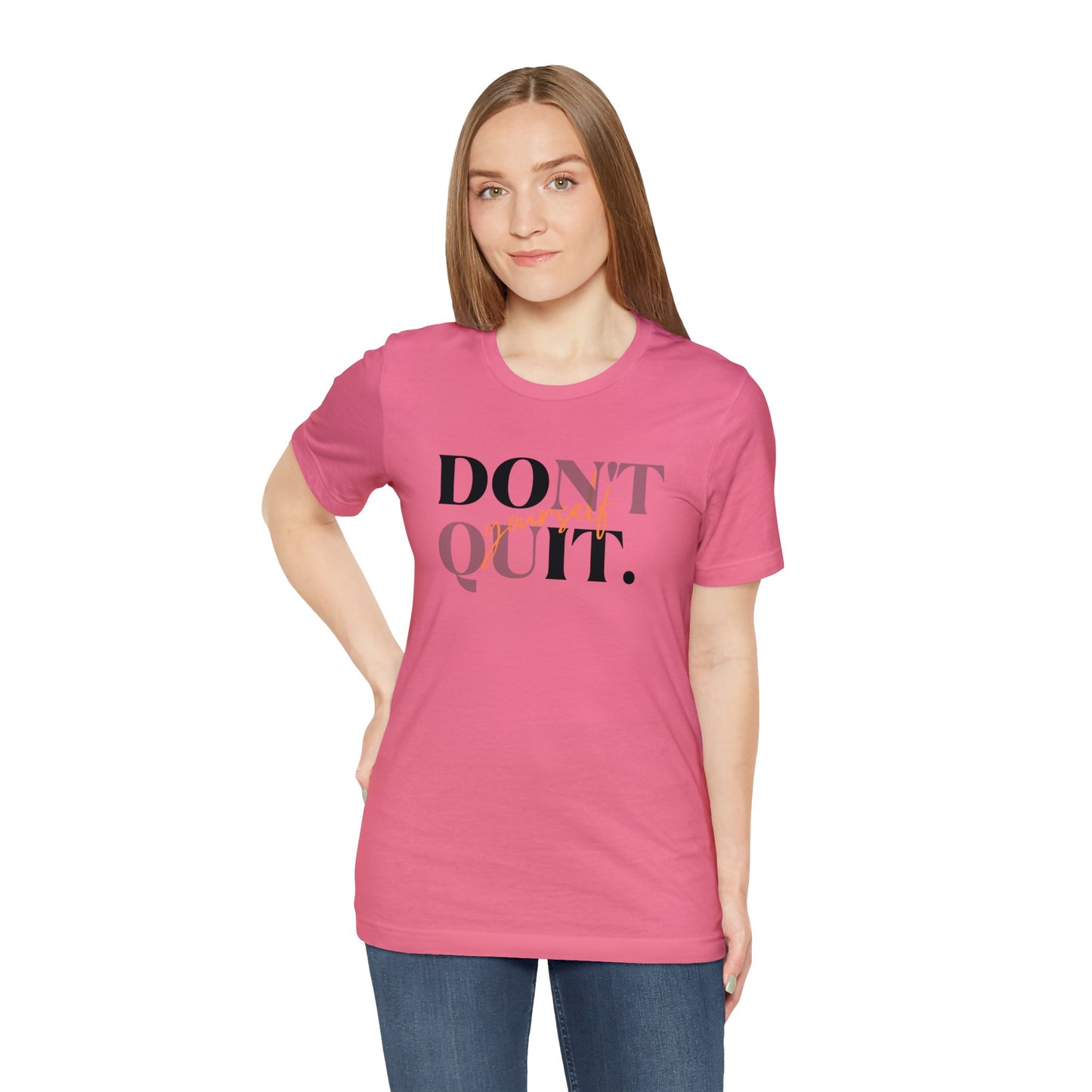 DON'T QUIT Unisex Jersey Short Sleeve Tee