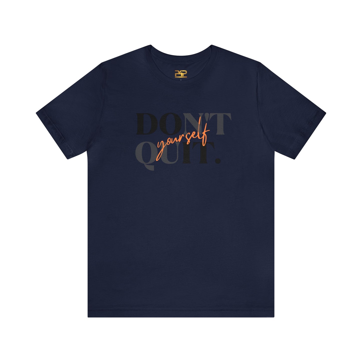 DON'T QUIT Unisex Jersey Short Sleeve Tee