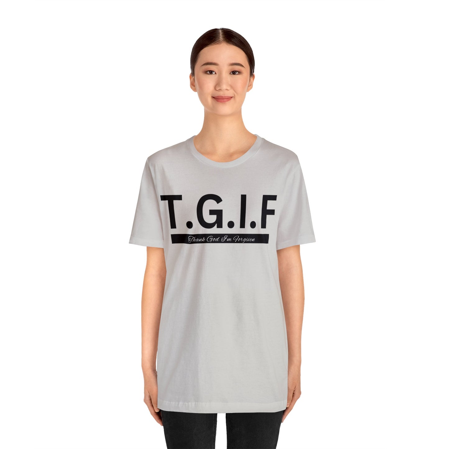 T.G.I.F - THANK GOD I'M FORGIVEN Unisex Jersey Short Sleeve Tee