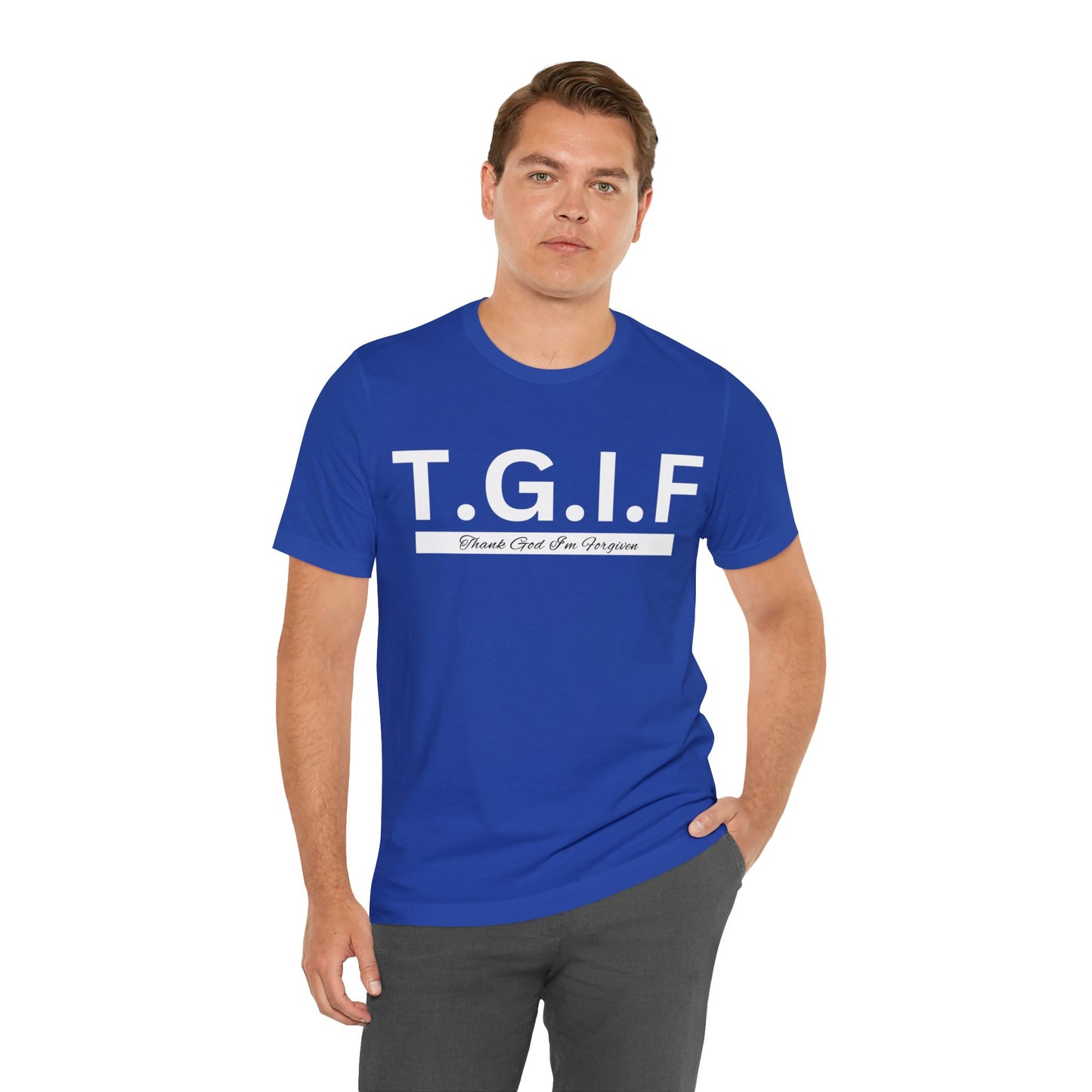 T.G.I.F THANK GOD I'M FORGIVEN Unisex Jersey Short Sleeve Tee
