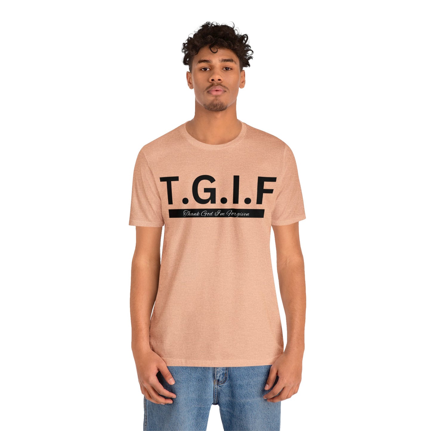 T.G.I.F - THANK GOD I'M FORGIVEN Unisex Jersey Short Sleeve Tee