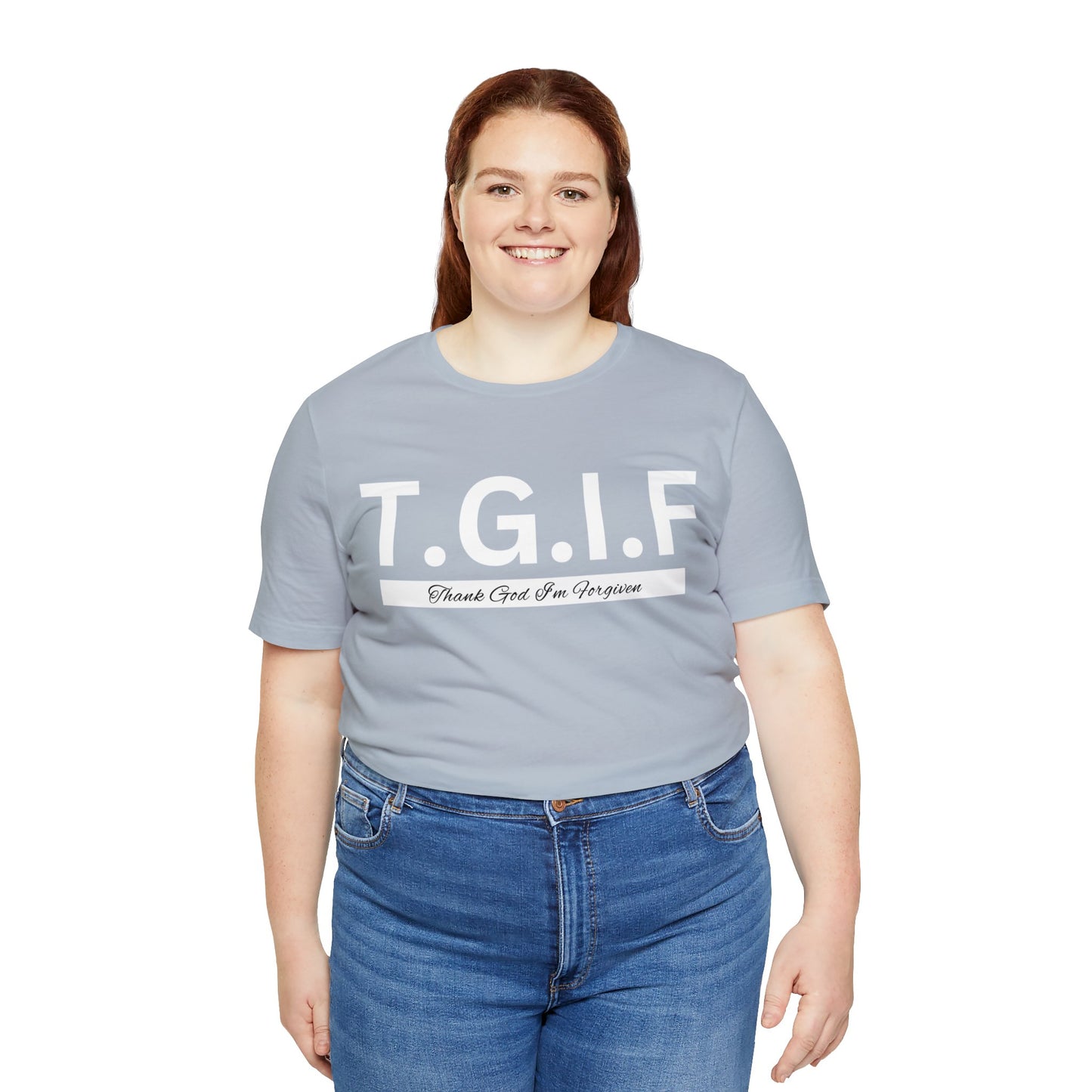 T.G.I.F THANK GOD I'M FORGIVEN Unisex Jersey Short Sleeve Tee
