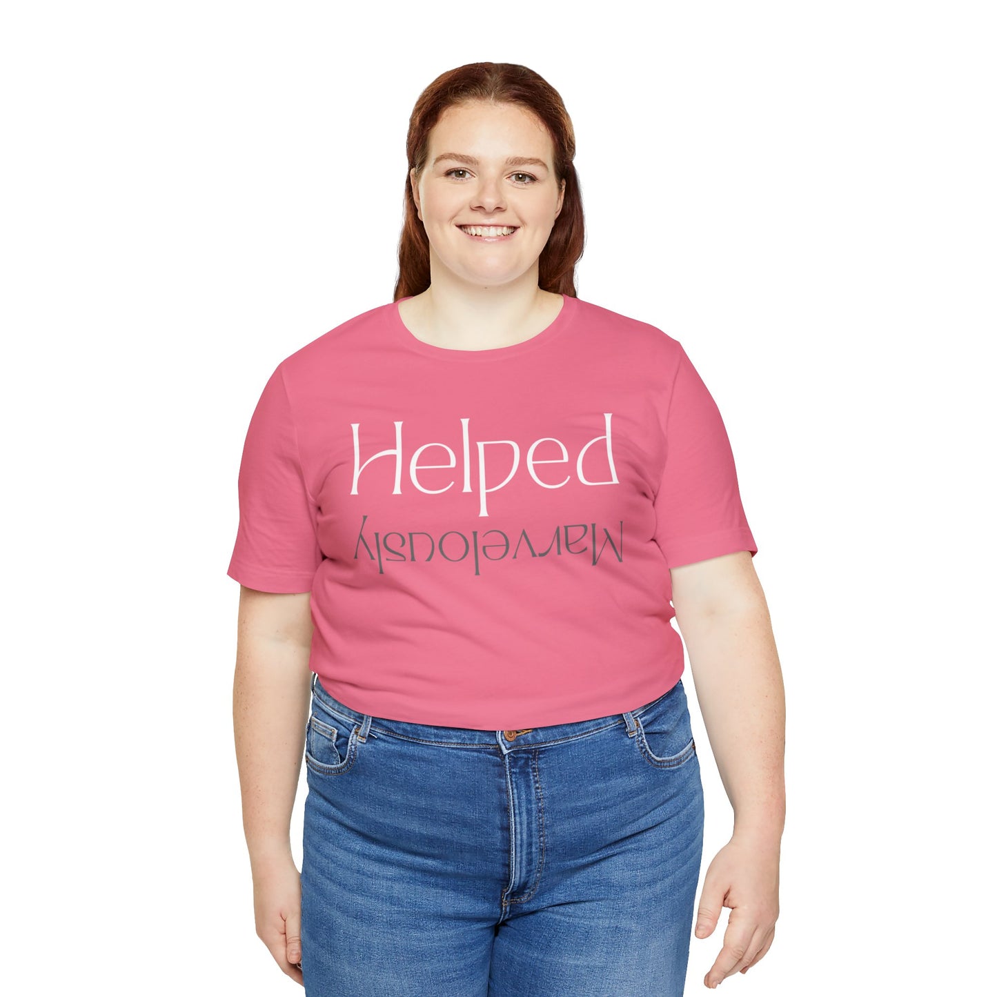 HELPED MARVELOUSLY Unisex Jersey Short Sleeve Tee