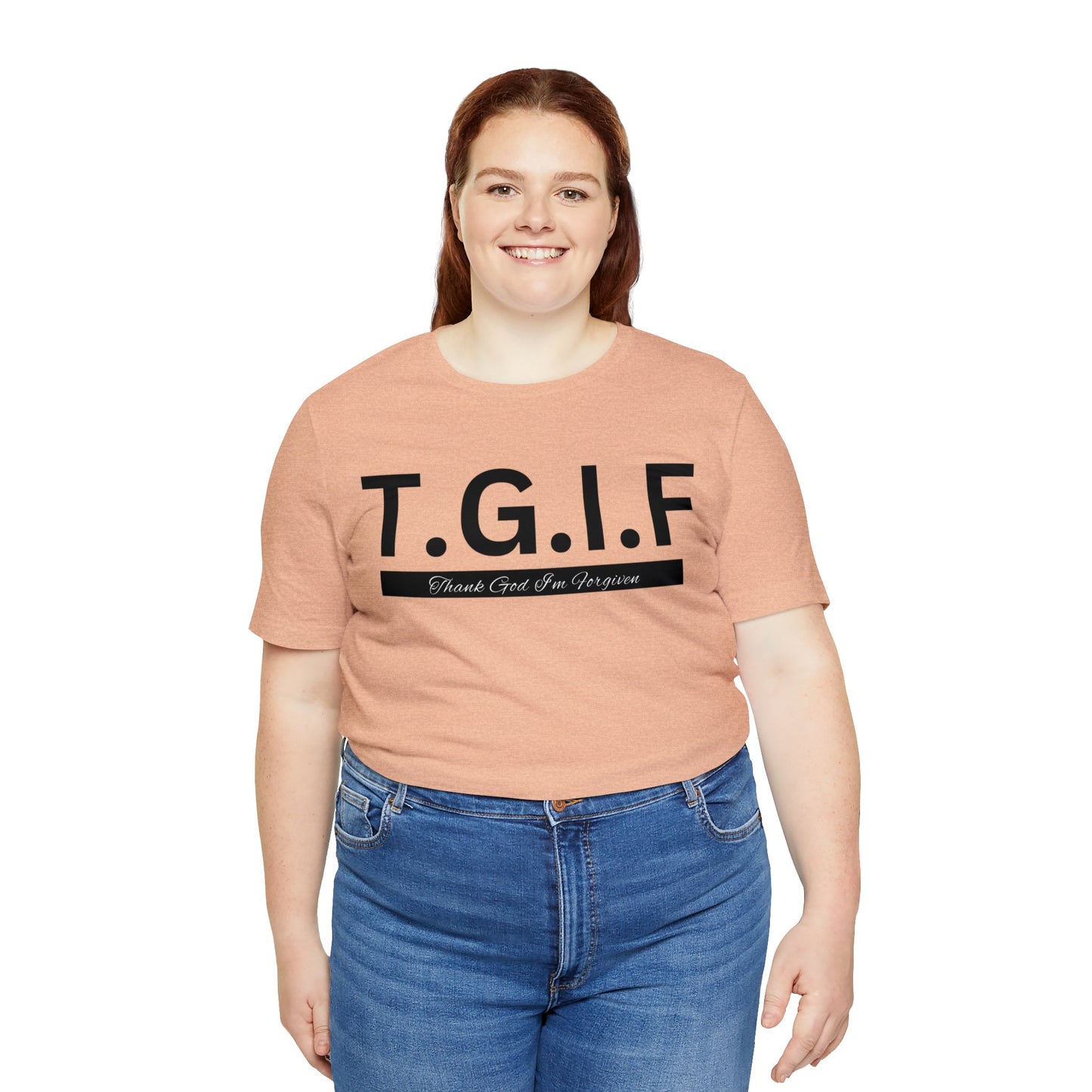 T.G.I.F - THANK GOD I'M FORGIVEN Unisex Jersey Short Sleeve Tee