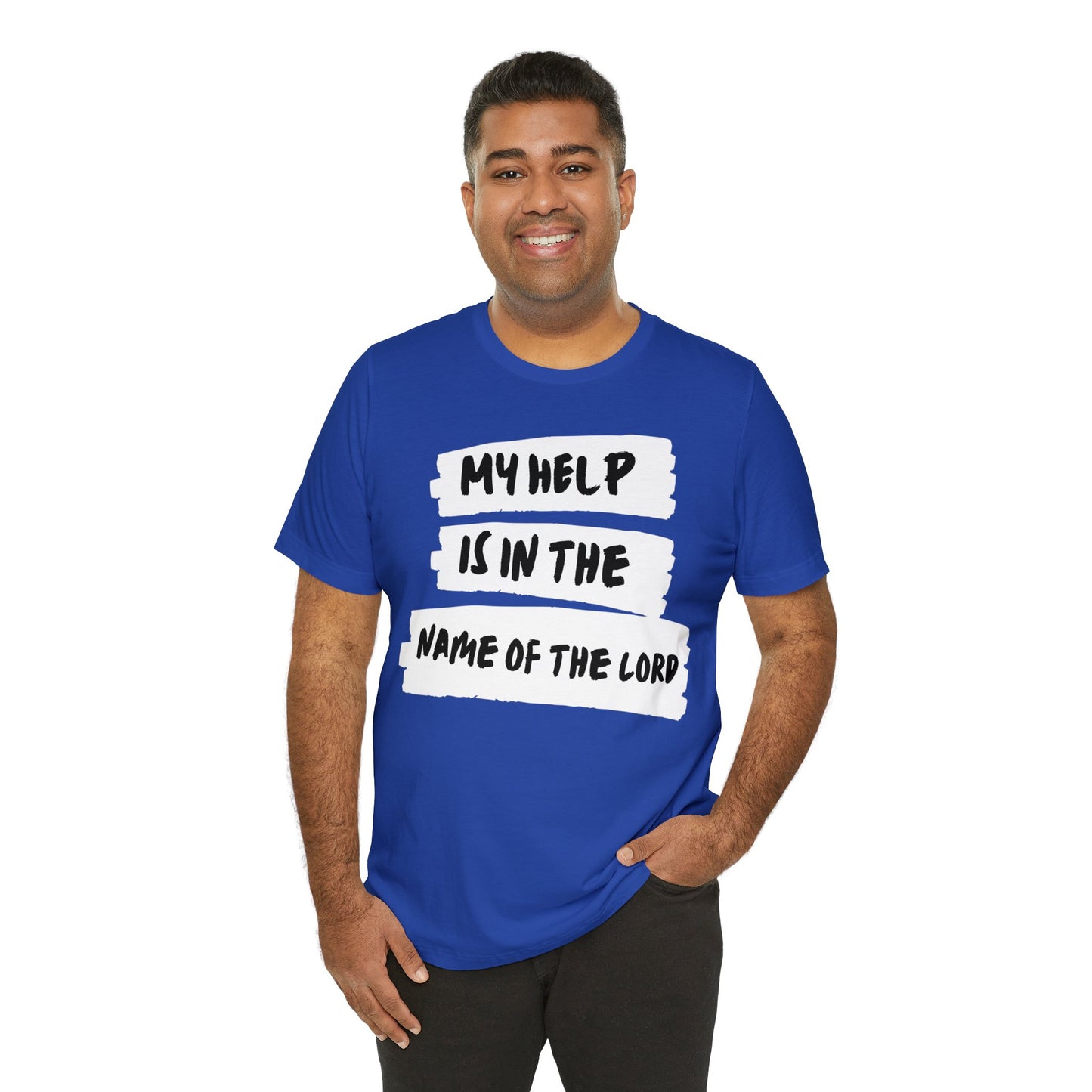 MY HELP IS IN THE NAME OF THE LORD Unisex Jersey Short Sleeve Tee