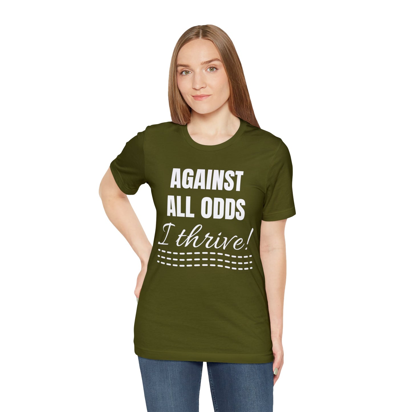 AGAINST ALL ODDS I THRIVE Unisex Jersey Short Sleeve Tee