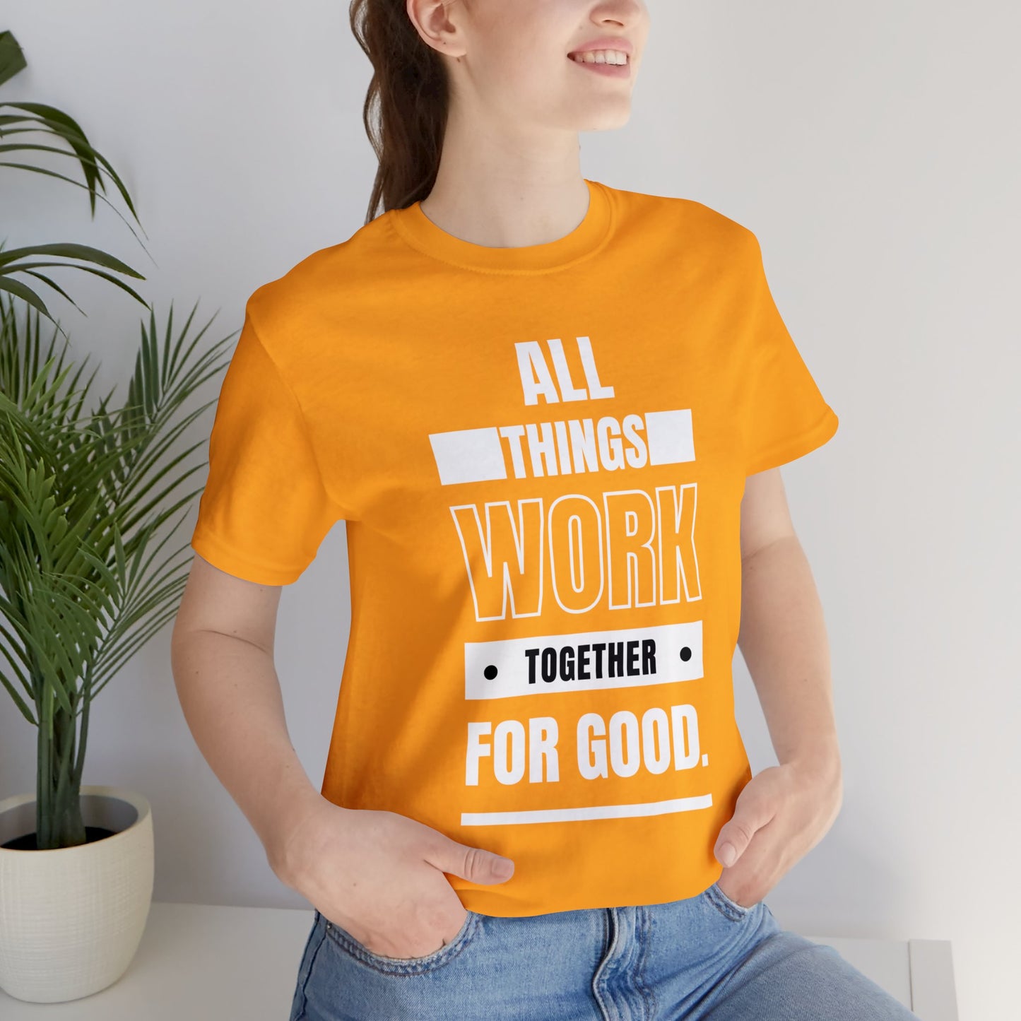 ALL THINGS WORK TOGETHER FOR GOOD Unisex Jersey Short Sleeve Tee