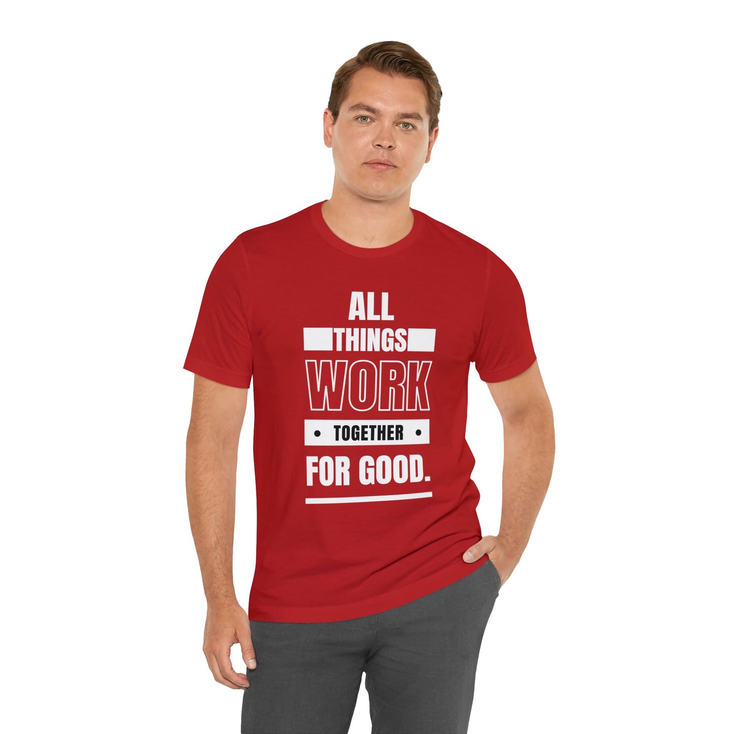 ALL THINGS WORK TOGETHER FOR GOOD Unisex Jersey Short Sleeve Tee