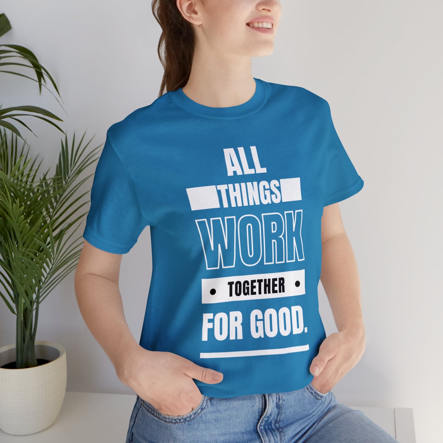 ALL THINGS WORK TOGETHER FOR GOOD Unisex Jersey Short Sleeve Tee