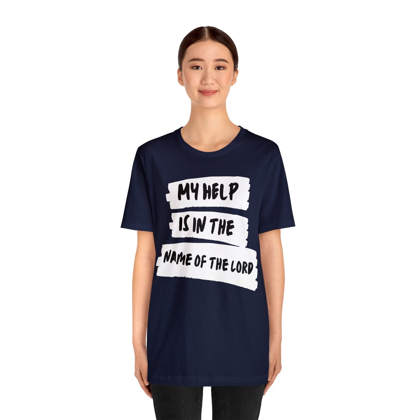 MY HELP IS IN THE NAME OF THE LORD Unisex Jersey Short Sleeve Tee