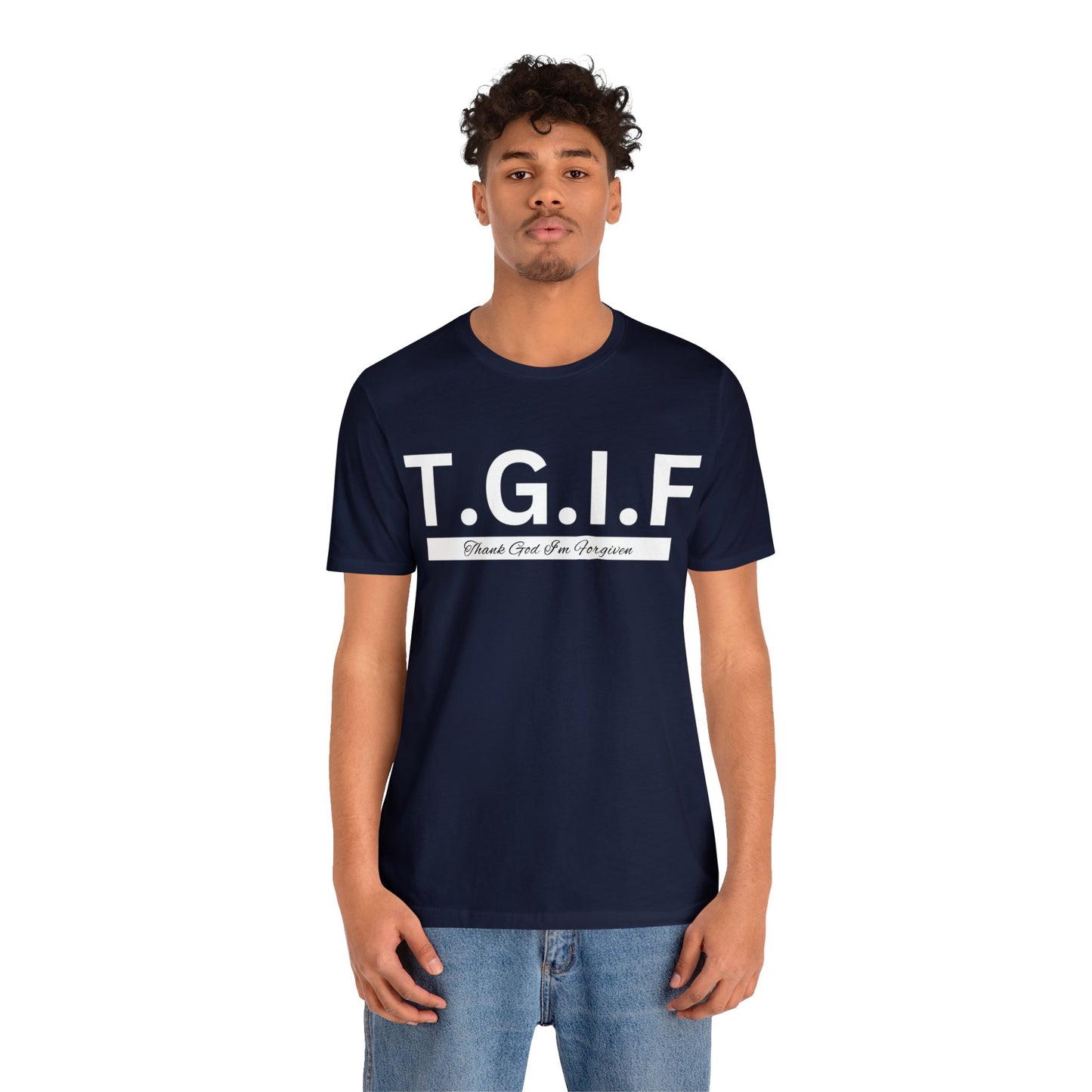 T.G.I.F THANK GOD I'M FORGIVEN Unisex Jersey Short Sleeve Tee